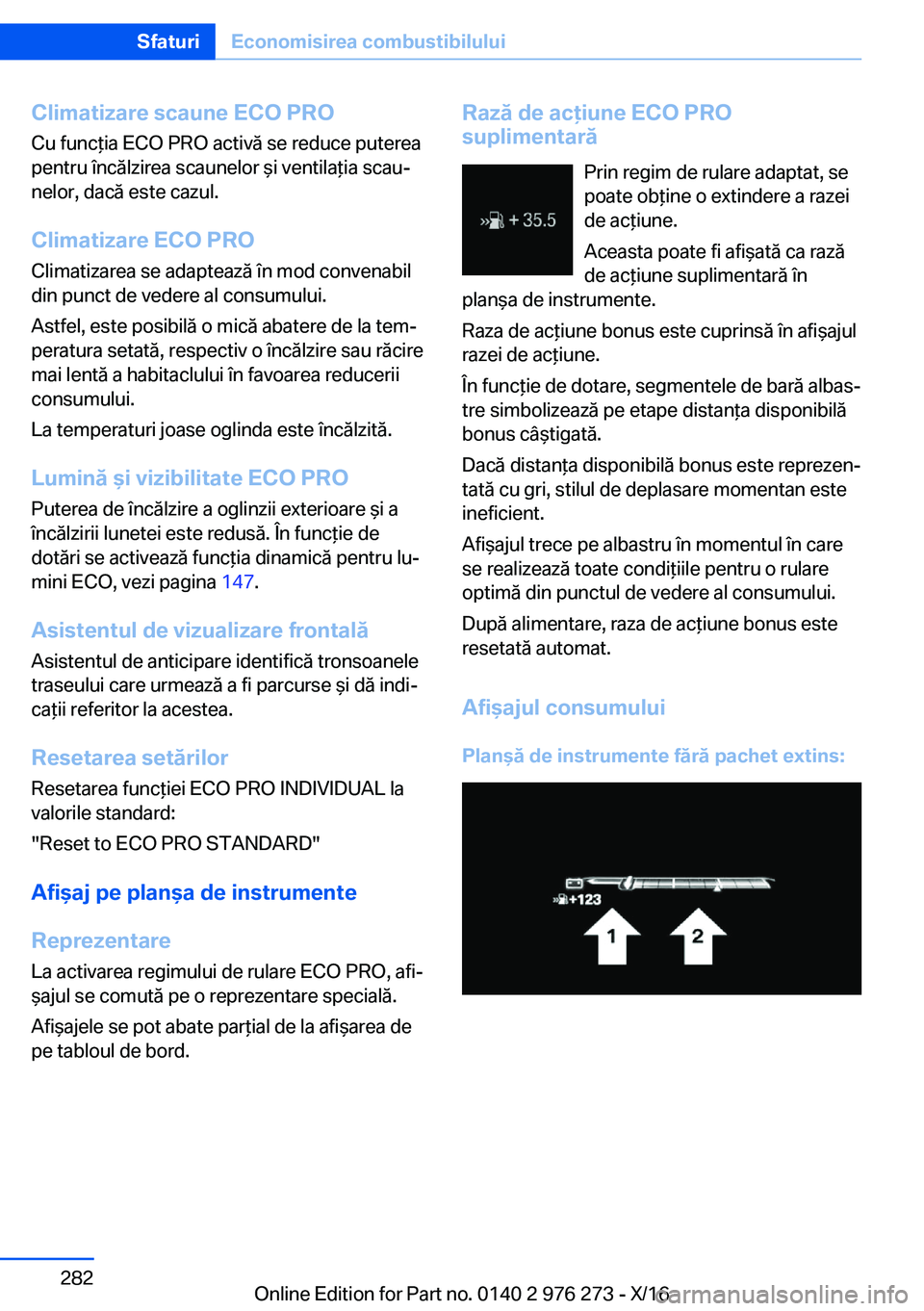 BMW 7 SERIES 2017  Ghiduri De Utilizare (in Romanian) �C�l�i�m�a�t�i�z�a�r�e��s�c�a�u�n�e��E�C�O��P�R�O�C�u� �f�u�n�c *�i�a� �E�C�O� �P�R�O� �a�c�t�i�v�