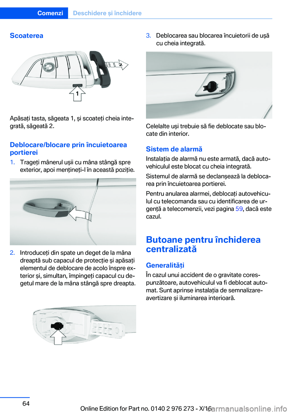 BMW 7 SERIES 2017  Ghiduri De Utilizare (in Romanian) �S�c�o�a�t�e�r�e�a
�A�p�