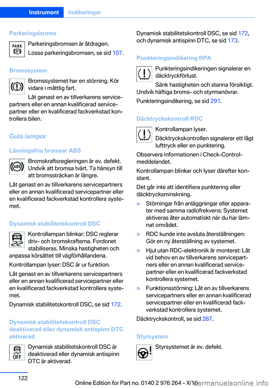 BMW 7 SERIES 2017  InstruktionsbÖcker (in Swedish) �P�a�r�k�e�r�i�n�g�s�b�r�o�m�s�P�a�r�k�e�r�i�n�g�s�b�r�o�m�s�e�n� �ä�r� �å�t�d�r�a�g�e�n�.
�L�o�s�s�a� �p�a�r�k�e�r�i�n�g�s�b�r�o�m�s�e�n�,� �s�e� �s�i�d�  �1�0�7�.
�B�r�o�m�s�s�y�s�t�e�m �B�r�o�m�s