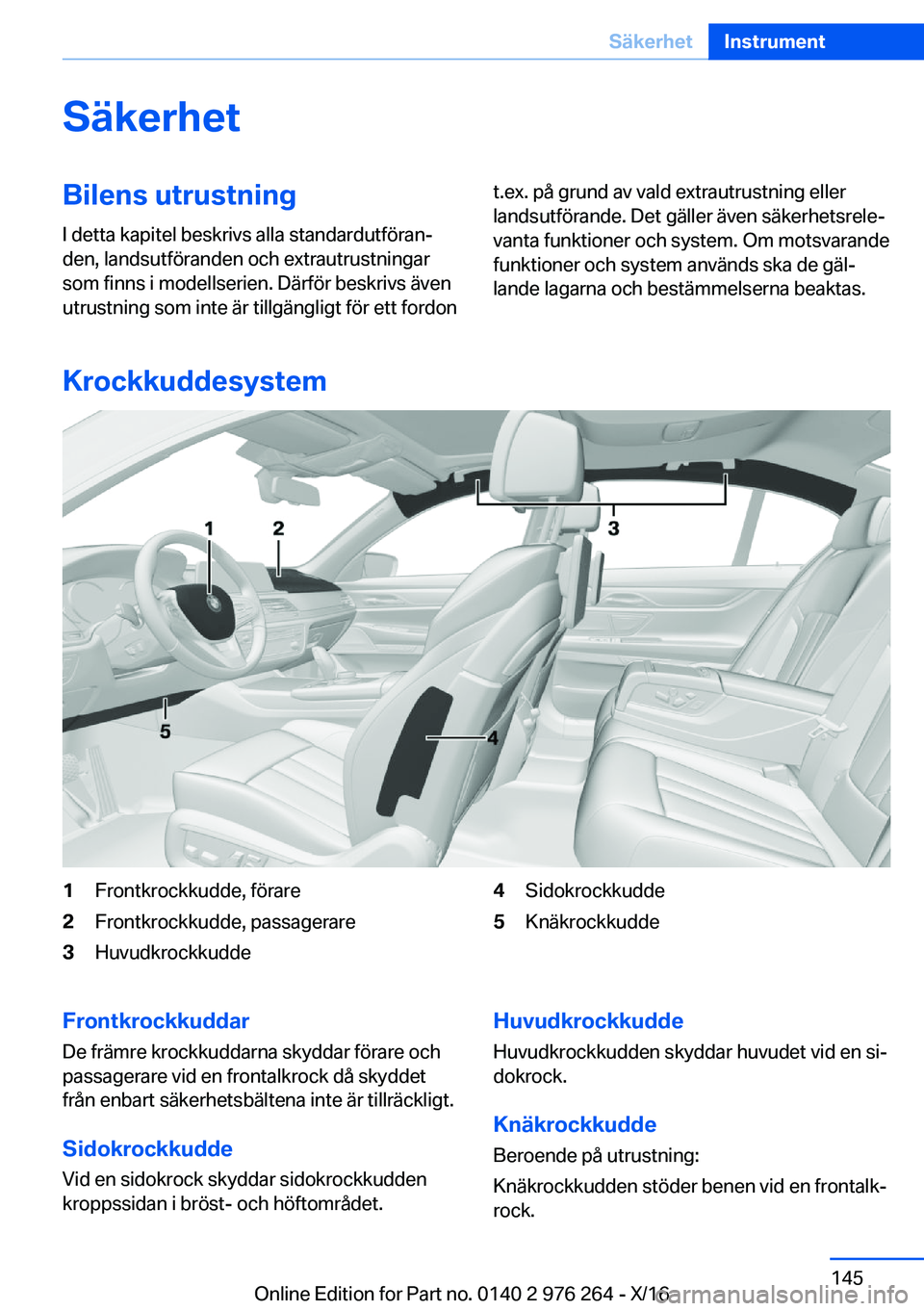 BMW 7 SERIES 2017  InstruktionsbÖcker (in Swedish) �S�ä�k�e�r�h�e�t�B�i�l�e�n�s��u�t�r�u�s�t�n�i�n�g
�I� �d�e�t�t�a� �k�a�p�i�t�e�l� �b�e�s�k�r�i�v�s� �a�l�l�a� �s�t�a�n�d�a�r�d�u�t�f�ö�r�a�nj �d�e�n�,� �l�a�n�d�s�u�t�f�ö�r�a�n�d�e�n� �o�c�h� �e�