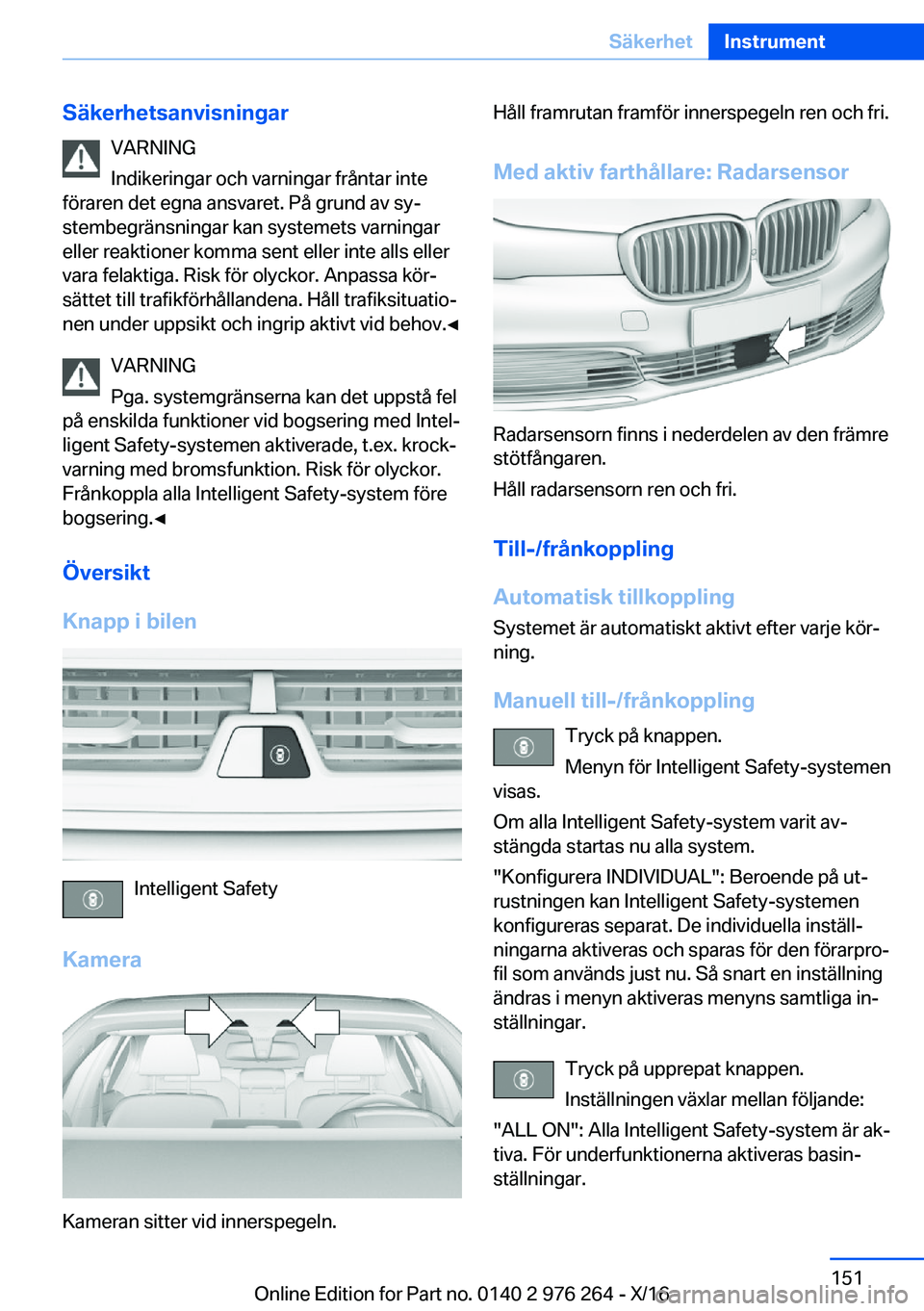 BMW 7 SERIES 2017  InstruktionsbÖcker (in Swedish) �S�ä�k�e�r�h�e�t�s�a�n�v�i�s�n�i�n�g�a�r�V�A�R�N�I�N�G
�I�n�d�i�k�e�r�i�n�g�a�r� �o�c�h� �v�a�r�n�i�n�g�a�r� �f�r�å�n�t�a�r� �i�n�t�e
�f�ö�r�a�r�e�n� �d�e�t� �e�g�n�a� �a�n�s�v�a�r�e�t�.� �P�å� �g