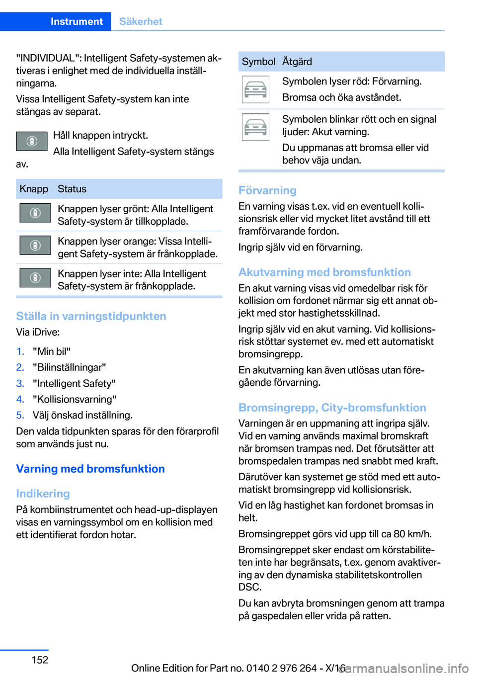 BMW 7 SERIES 2017  InstruktionsbÖcker (in Swedish) �"�I�N�D�I�V�I�D�U�A�L�"�:� �I�n�t�e�l�l�i�g�e�n�t� �S�a�f�e�t�y�-�s�y�s�t�e�m�e�n� �a�kj
�t�i�v�e�r�a�s� �i� �e�n�l�i�g�h�e�t� �m�e�d� �d�e� �i�n�d�i�v�i�d�u�e�l�l�a� �i�n�s�t�ä�l�lj
�n�i�