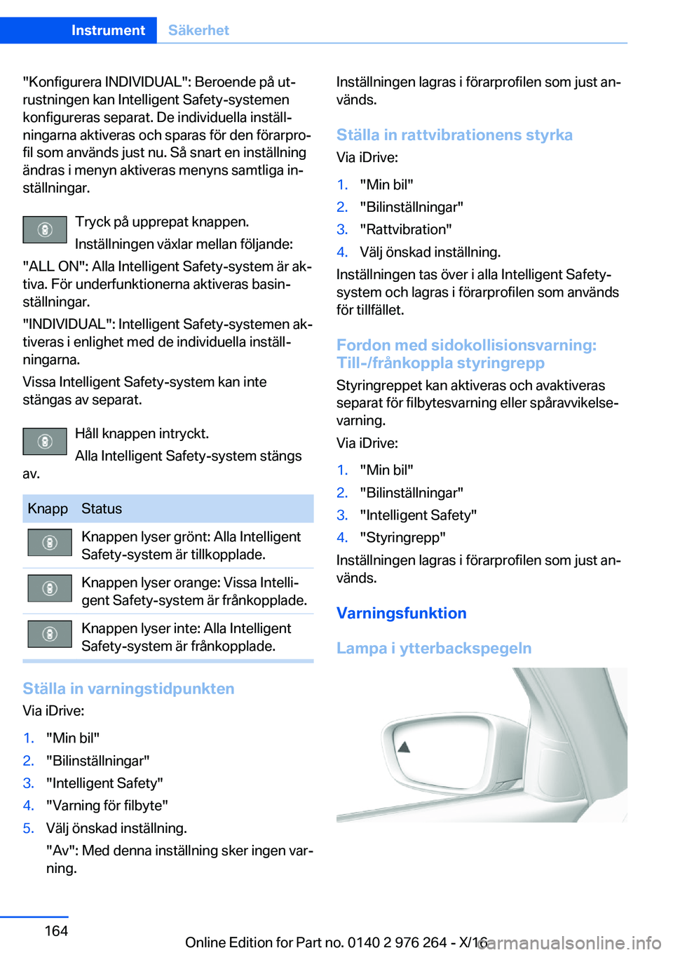 BMW 7 SERIES 2017  InstruktionsbÖcker (in Swedish) �"�K�o�n�f�i�g�u�r�e�r�a� �I�N�D�I�V�I�D�U�A�L�"�:� �B�e�r�o�e�n�d�e� �p�å� �u�tj
�r�u�s�t�n�i�n�g�e�n� �k�a�n� �I�n�t�e�l�l�i�g�e�n�t� �S�a�f�e�t�y�-�s�y�s�t�e�m�e�n �k�o�n�f�i�g�u�r�e�r�a�