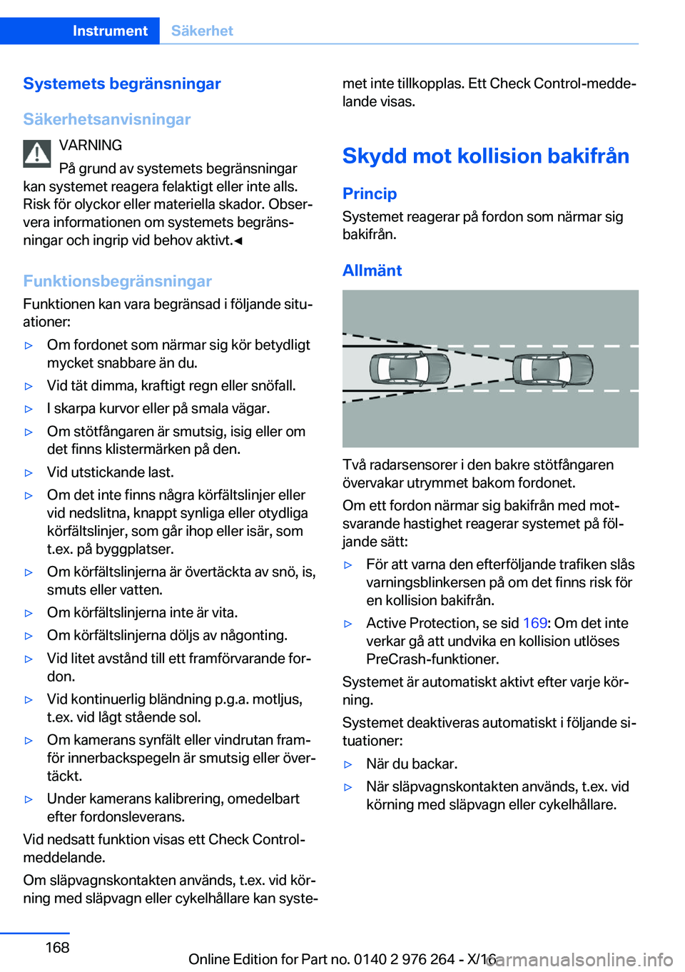 BMW 7 SERIES 2017  InstruktionsbÖcker (in Swedish) �S�y�s�t�e�m�e�t�s��b�e�g�r�ä�n�s�n�i�n�g�a�r
�S�ä�k�e�r�h�e�t�s�a�n�v�i�s�n�i�n�g�a�r �V�A�R�N�I�N�G
�P�å� �g�r�u�n�d� �a�v� �s�y�s�t�e�m�e�t�s� �b�e�g�r�ä�n�s�n�i�n�g�a�r
�k�a�n� �s�y�s�t�e�m�e