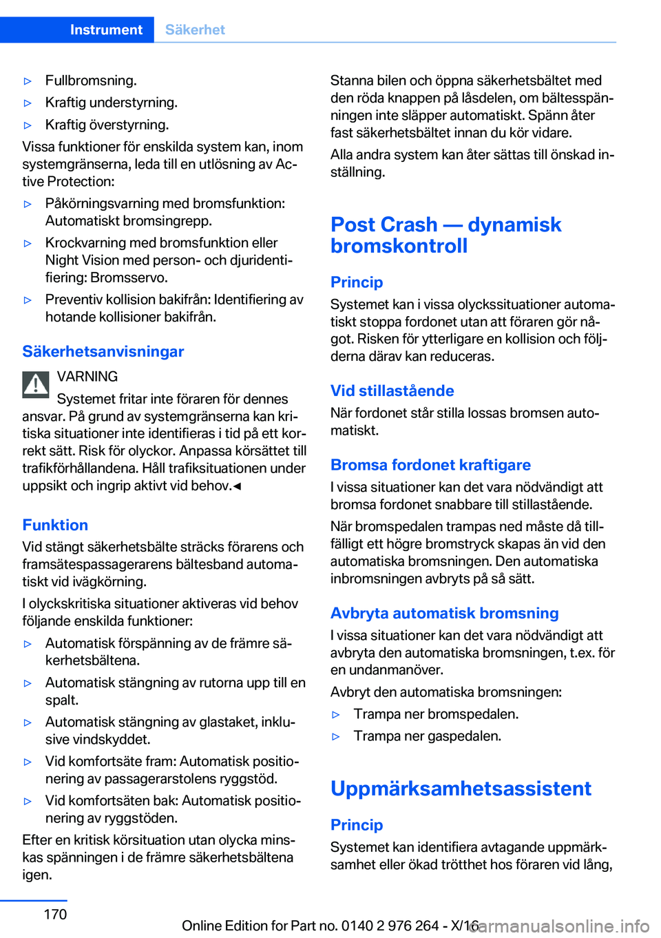 BMW 7 SERIES 2017  InstruktionsbÖcker (in Swedish) 'y�F�u�l�l�b�r�o�m�s�n�i�n�g�.'y�K�r�a�f�t�i�g� �u�n�d�e�r�s�t�y�r�n�i�n�g�.'y�K�r�a�f�t�i�g� �ö�v�e�r�s�t�y�r�n�i�n�g�.
�V�i�s�s�a� �f�u�n�k�t�i�o�n�e�r� �f�ö�r� �e�n�s�k�i�l�d�a� �s�y�