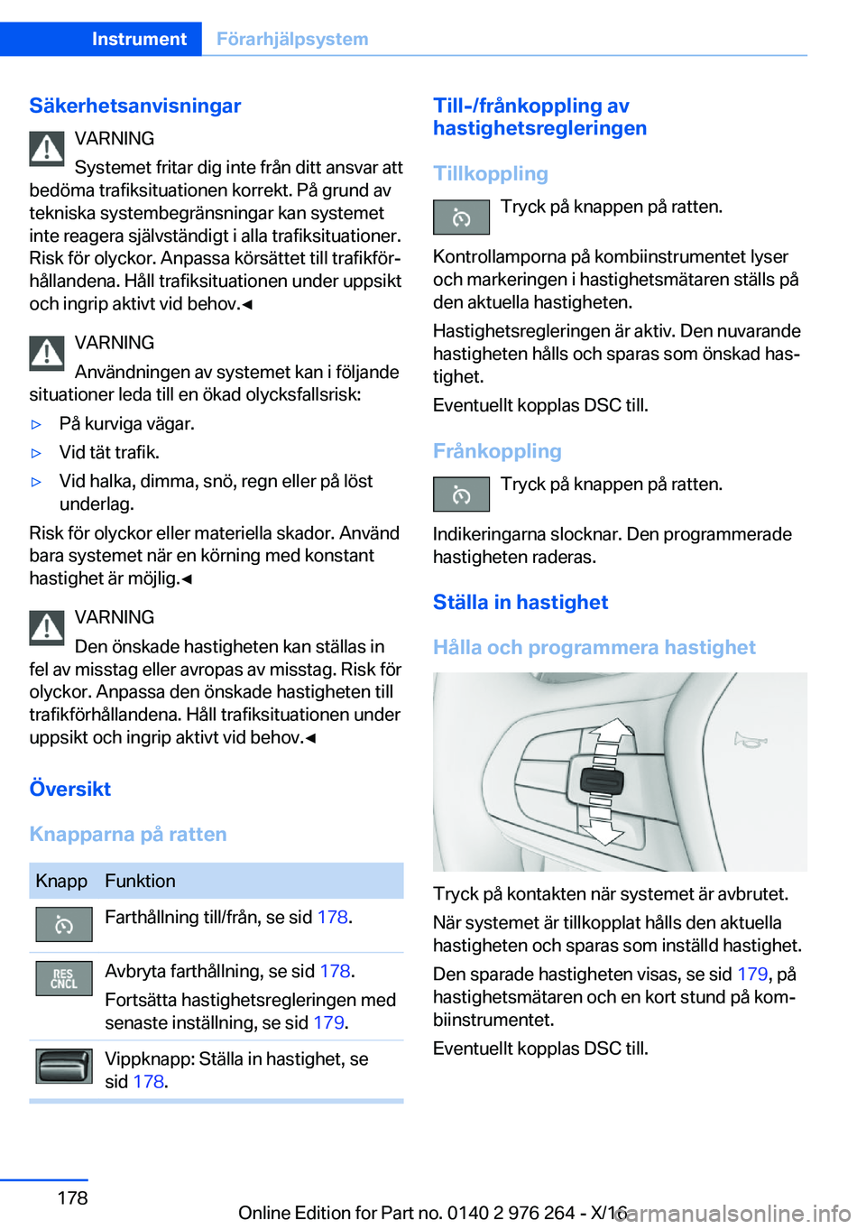 BMW 7 SERIES 2017  InstruktionsbÖcker (in Swedish) �S�ä�k�e�r�h�e�t�s�a�n�v�i�s�n�i�n�g�a�r�V�A�R�N�I�N�G
�S�y�s�t�e�m�e�t� �f�r�i�t�a�r� �d�i�g� �i�n�t�e� �f�r�å�n� �d�i�t�t� �a�n�s�v�a�r� �a�t�t
�b�e�d�ö�m�a� �t�r�a�f�i�k�s�i�t�u�a�t�i�o�n�e�n� �