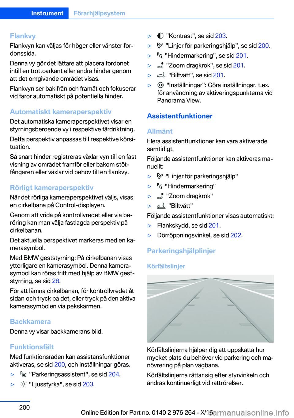 BMW 7 SERIES 2017  InstruktionsbÖcker (in Swedish) �F�l�a�n�k�v�y
�F�l�a�n�k�v�y�n� �k�a�n� �v�ä�l�j�a�s� �f�ö�r� �h�ö�g�e�r� �e�l�l�e�r� �v�ä�n�s�t�e�r� �f�o�rj
�d�o�n�s�s�i�d�a�.
�D�e�n�n�a� �v�y� �g�ö�r� �d�e�t� �l�ä�t�t�a�r�e� �a�t�t� �p�l�