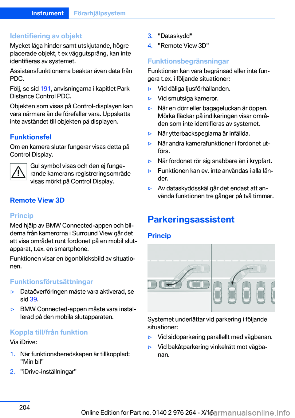 BMW 7 SERIES 2017  InstruktionsbÖcker (in Swedish) �I�d�e�n�t�i�f�i�e�r�i�n�g��a�v��o�b�j�e�k�t�M�y�c�k�e�t� �l�å�g�a� �h�i�n�d�e�r� �s�a�m�t� �u�t�s�k�j�u�t�a�n�d�e�,� �h�ö�g�r�e�p�l�a�c�e�r�a�d�e� �o�b�j�e�k�t�,� �t� �e�x� �v�ä�g�g�u�t�s�p�r�å