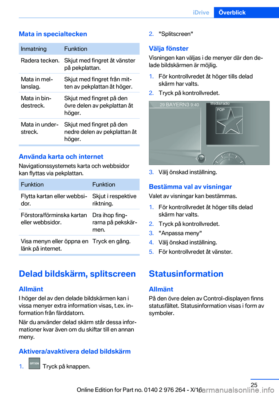 BMW 7 SERIES 2017  InstruktionsbÖcker (in Swedish) �M�a�t�a��i�n��s�p�e�c�i�a�l�t�e�c�k�e�n�I�n�m�a�t�n�i�n�g�F�u�n�k�t�i�o�n�R�a�d�e�r�a� �t�e�c�k�e�n�.�S�k�j�u�t� �m�e�d� �f�i�n�g�r�e�t� �å�t� �v�ä�n�s�t�e�r�p�å� �p�e�k�p�l�a�t�t�a�n�.�M�a�t�a�