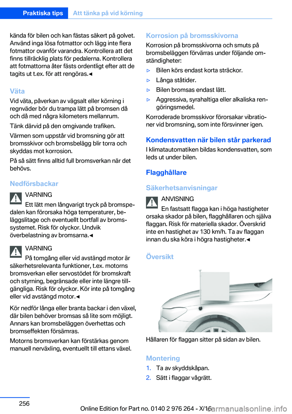 BMW 7 SERIES 2017  InstruktionsbÖcker (in Swedish) �k�ä�n�d�a� �f�ö�r� �b�i�l�e�n� �o�c�h� �k�a�n� �f�ä�s�t�a�s� �s�ä�k�e�r�t� �p�å� �g�o�l�v�e�t�.�A�n�v�ä�n�d� �i�n�g�a� �l�ö�s�a� �f�o�t�m�a�t�t�o�r� �o�c�h� �l�ä�g�g� �i�n�t�e� �f�l�e�r�a
�f�