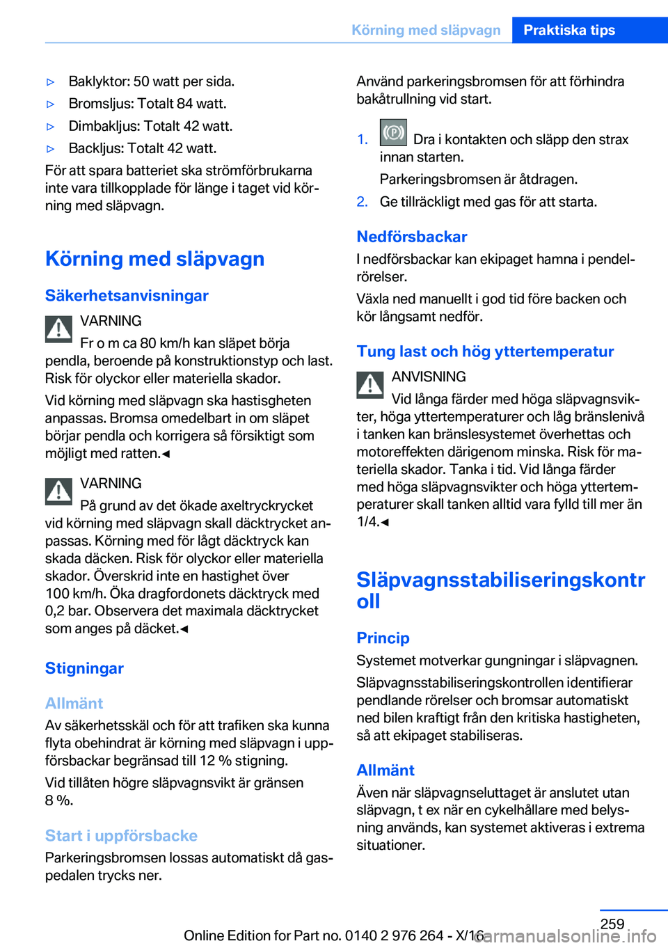 BMW 7 SERIES 2017  InstruktionsbÖcker (in Swedish) 'y�B�a�k�l�y�k�t�o�r�:� �5�0� �w�a�t�t� �p�e�r� �s�i�d�a�.'y�B�r�o�m�s�l�j�u�s�:� �T�o�t�a�l�t� �8�4� �w�a�t�t�.'y�D�i�m�b�a�k�l�j�u�s�:� �T�o�t�a�l�t� �4�2� �w�a�t�t�.'y�B�a�c�k�l�j�u