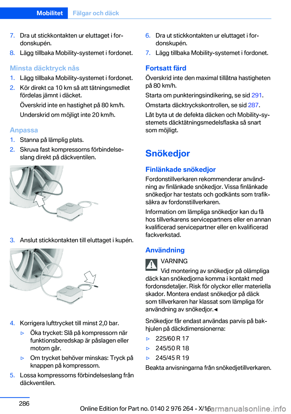 BMW 7 SERIES 2017  InstruktionsbÖcker (in Swedish) �7�.�D�r�a� �u�t� �s�t�i�c�k�k�o�n�t�a�k�t�e�n� �u�r� �e�l�u�t�t�a�g�e�t� �i� �f�o�rj�d�o�n�s�k�u�p�é�n�.�8�.�L�ä�g�g� �t�i�l�l�b�a�k�a� �M�o�b�i�l�i�t�y�-�s�y�s�t�e�m�e�t� �i� �f�o�r�d�o�n�e�t�.
�