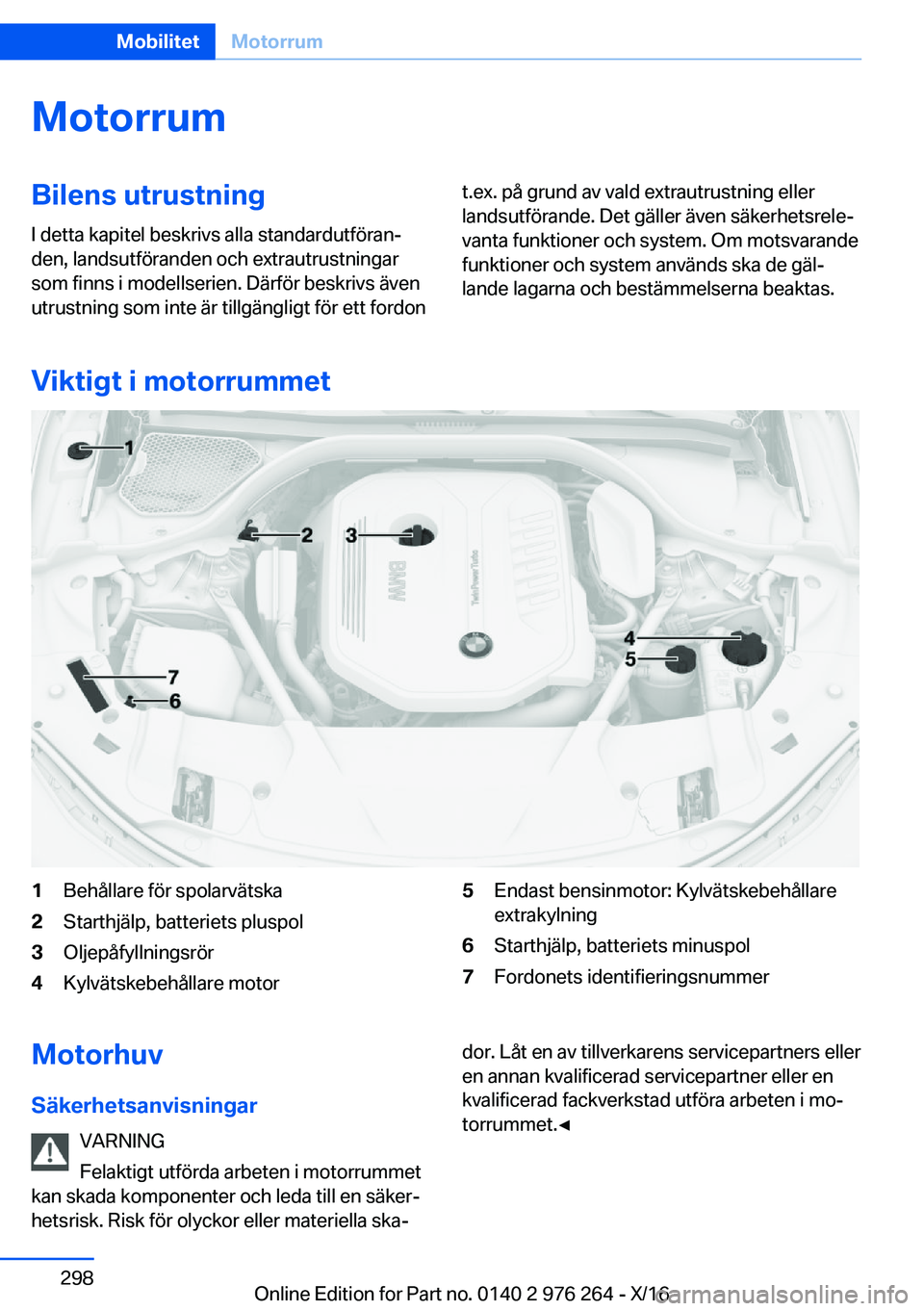 BMW 7 SERIES 2017  InstruktionsbÖcker (in Swedish) �M�o�t�o�r�r�u�m�B�i�l�e�n�s��u�t�r�u�s�t�n�i�n�g�I� �d�e�t�t�a� �k�a�p�i�t�e�l� �b�e�s�k�r�i�v�s� �a�l�l�a� �s�t�a�n�d�a�r�d�u�t�f�ö�r�a�nj�d�e�n�,� �l�a�n�d�s�u�t�f�ö�r�a�n�d�e�n� �o�c�h� �e�x�t