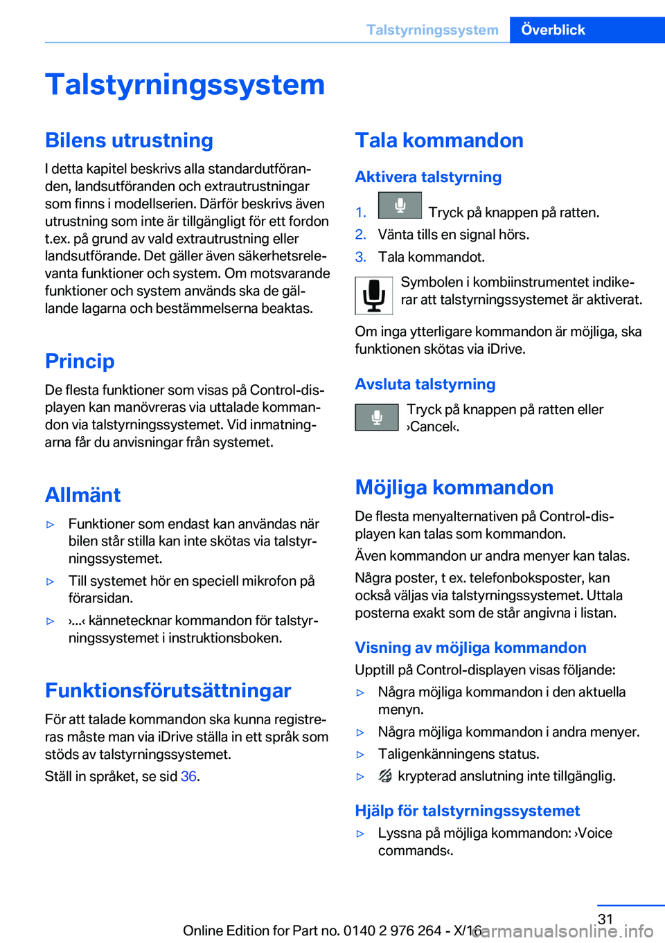 BMW 7 SERIES 2017  InstruktionsbÖcker (in Swedish) �T�a�l�s�t�y�r�n�i�n�g�s�s�y�s�t�e�m�B�i�l�e�n�s��u�t�r�u�s�t�n�i�n�g�I� �d�e�t�t�a� �k�a�p�i�t�e�l� �b�e�s�k�r�i�v�s� �a�l�l�a� �s�t�a�n�d�a�r�d�u�t�f�ö�r�a�nj�d�e�n�,� �l�a�n�d�s�u�t�f�ö�r�a�n�d