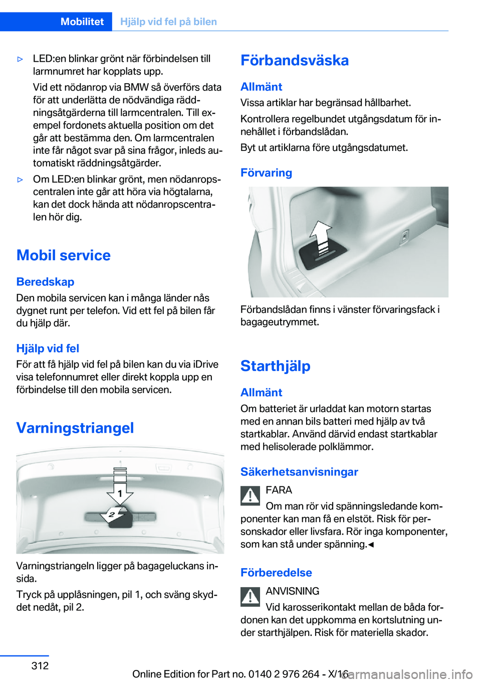 BMW 7 SERIES 2017  InstruktionsbÖcker (in Swedish) 'y�L�E�D�:�e�n� �b�l�i�n�k�a�r� �g�r�ö�n�t� �n�ä�r� �f�ö�r�b�i�n�d�e�l�s�e�n� �t�i�l�l�l�a�r�m�n�u�m�r�e�t� �h�a�r� �k�o�p�p�l�a�t�s� �u�p�p�.
�V�i�d� �e�t�t� �n�ö�d�a�n�r�o�p� �v�i�a� �B�M�W�
