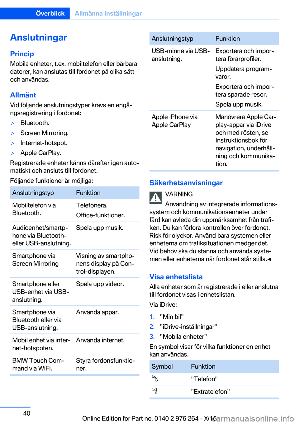 BMW 7 SERIES 2017  InstruktionsbÖcker (in Swedish) �A�n�s�l�u�t�n�i�n�g�a�r�P�r�i�n�c�i�p �M�o�b�i�l�a� �e�n�h�e�t�e�r�,� �t�.�e�x�.� �m�o�b�i�l�t�e�l�e�f�o�n� �e�l�l�e�r� �b�ä�r�b�a�r�a�d�a�t�o�r�e�r�,� �k�a�n� �a�n�s�l�u�t�a�s� �t�i�l�l� �f�o�r�d�o