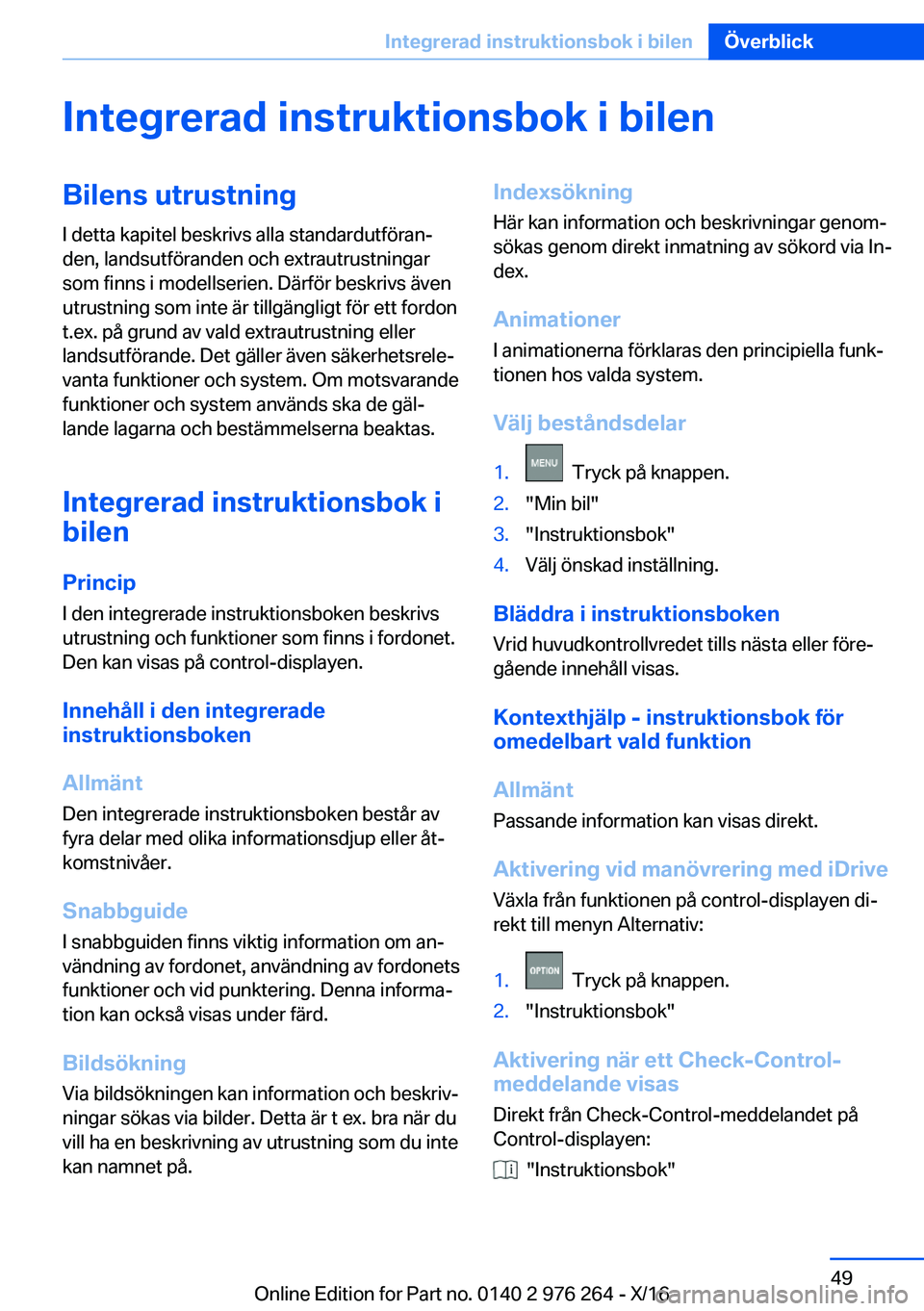 BMW 7 SERIES 2017  InstruktionsbÖcker (in Swedish) �I�n�t�e�g�r�e�r�a�d��i�n�s�t�r�u�k�t�i�o�n�s�b�o�k��i��b�i�l�e�n�B�i�l�e�n�s��u�t�r�u�s�t�n�i�n�g�I� �d�e�t�t�a� �k�a�p�i�t�e�l� �b�e�s�k�r�i�v�s� �a�l�l�a� �s�t�a�n�d�a�r�d�u�t�f�ö�r�a�nj�d�e�