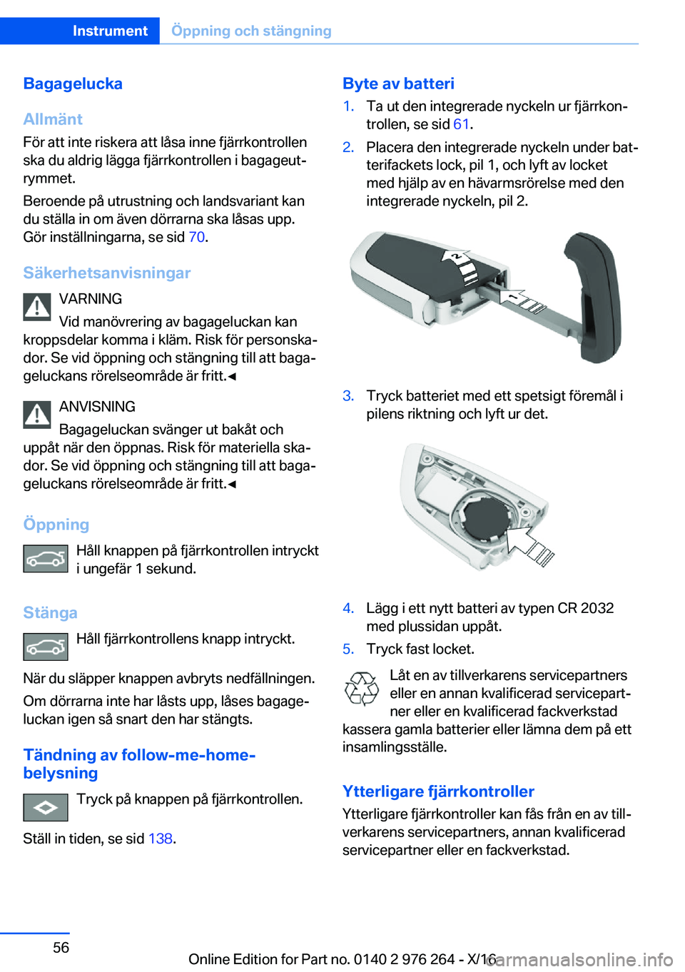 BMW 7 SERIES 2017  InstruktionsbÖcker (in Swedish) �B�a�g�a�g�e�l�u�c�k�a
�A�l�l�m�ä�n�t
�F�ö�r� �a�t�t� �i�n�t�e� �r�i�s�k�e�r�a� �a�t�t� �l�å�s�a� �i�n�n�e� �f�j�ä�r�r�k�o�n�t�r�o�l�l�e�n �s�k�a� �d�u� �a�l�d�r�i�g� �l�ä�g�g�a� �f�j�ä�r�r�k�o�