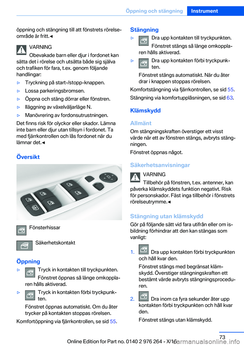BMW 7 SERIES 2017  InstruktionsbÖcker (in Swedish) �ö�p�p�n�i�n�g� �o�c�h� �s�t�ä�n�g�n�i�n�g� �t�i�l�l� �a�t�t� �f�ö�n�s�t�r�e�t�s� �r�ö�r�e�l�s�ej�o�m�r�å�d�e� �ä�r� �f�r�i�t�t�.'