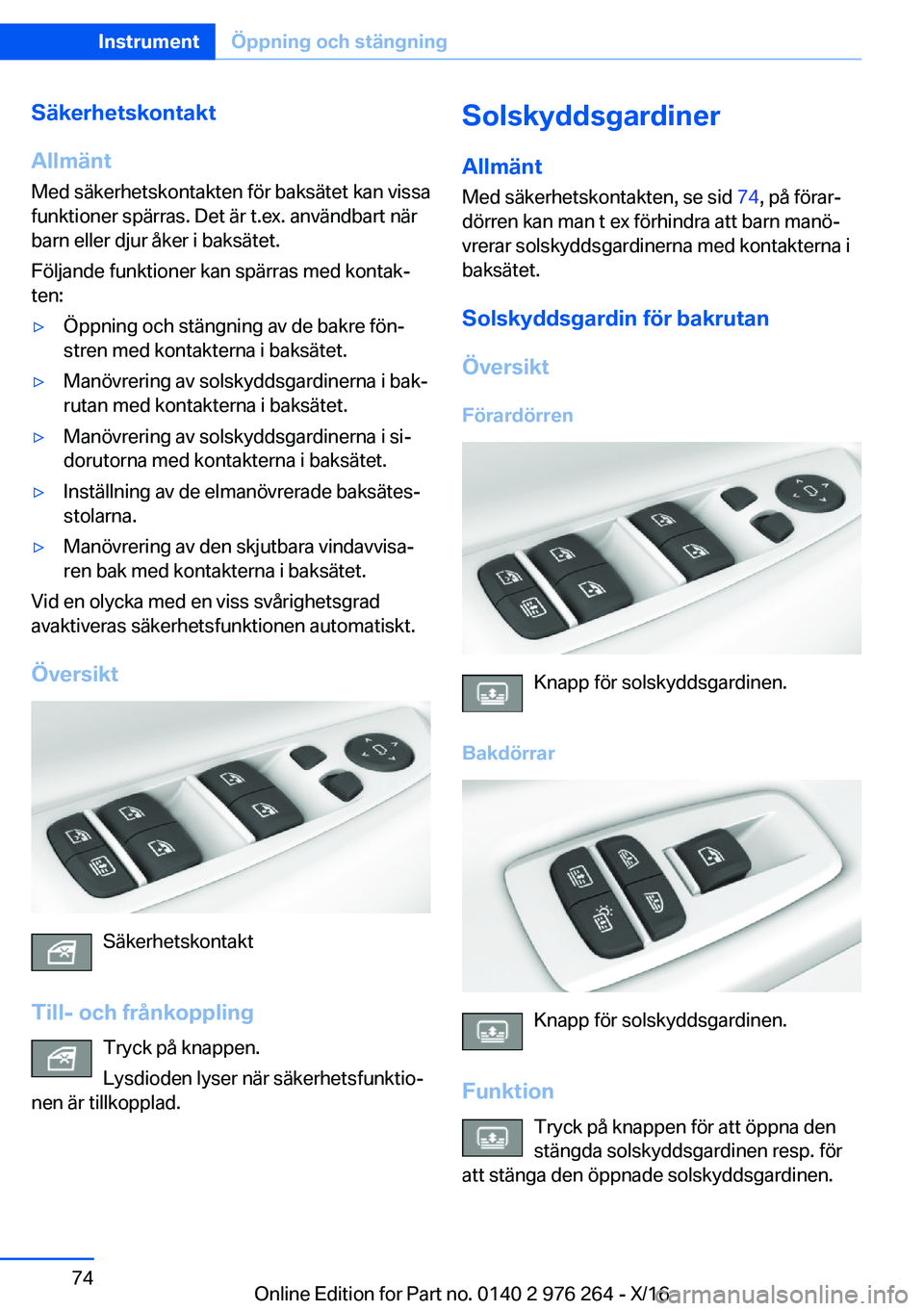 BMW 7 SERIES 2017  InstruktionsbÖcker (in Swedish) �S�ä�k�e�r�h�e�t�s�k�o�n�t�a�k�t
�A�l�l�m�ä�n�t
�M�e�d� �s�ä�k�e�r�h�e�t�s�k�o�n�t�a�k�t�e�n� �f�ö�r� �b�a�k�s�ä�t�e�t� �k�a�n� �v�i�s�s�a
�f�u�n�k�t�i�o�n�e�r� �s�p�ä�r�r�a�s�.� �D�e�t� �ä�r� 