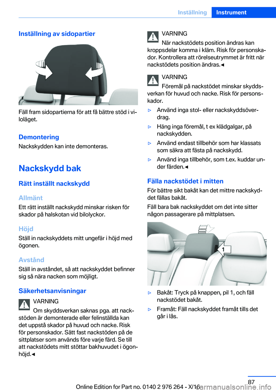 BMW 7 SERIES 2017  InstruktionsbÖcker (in Swedish) �I�n�s�t�ä�l�l�n�i�n�g��a�v��s�i�d�o�p�a�r�t�i�e�r
�F�ä�l�l� �f�r�a�m� �s�i�d�o�p�a�r�t�i�e�r�n�a� �f�ö�r� �a�t�t� �f�å� �b�ä�t�t�r�e� �s�t�ö�d� �i� �v�ij
�l�o�l�ä�g�e�t�.
�D�e�m�o�n�t�e�r�i