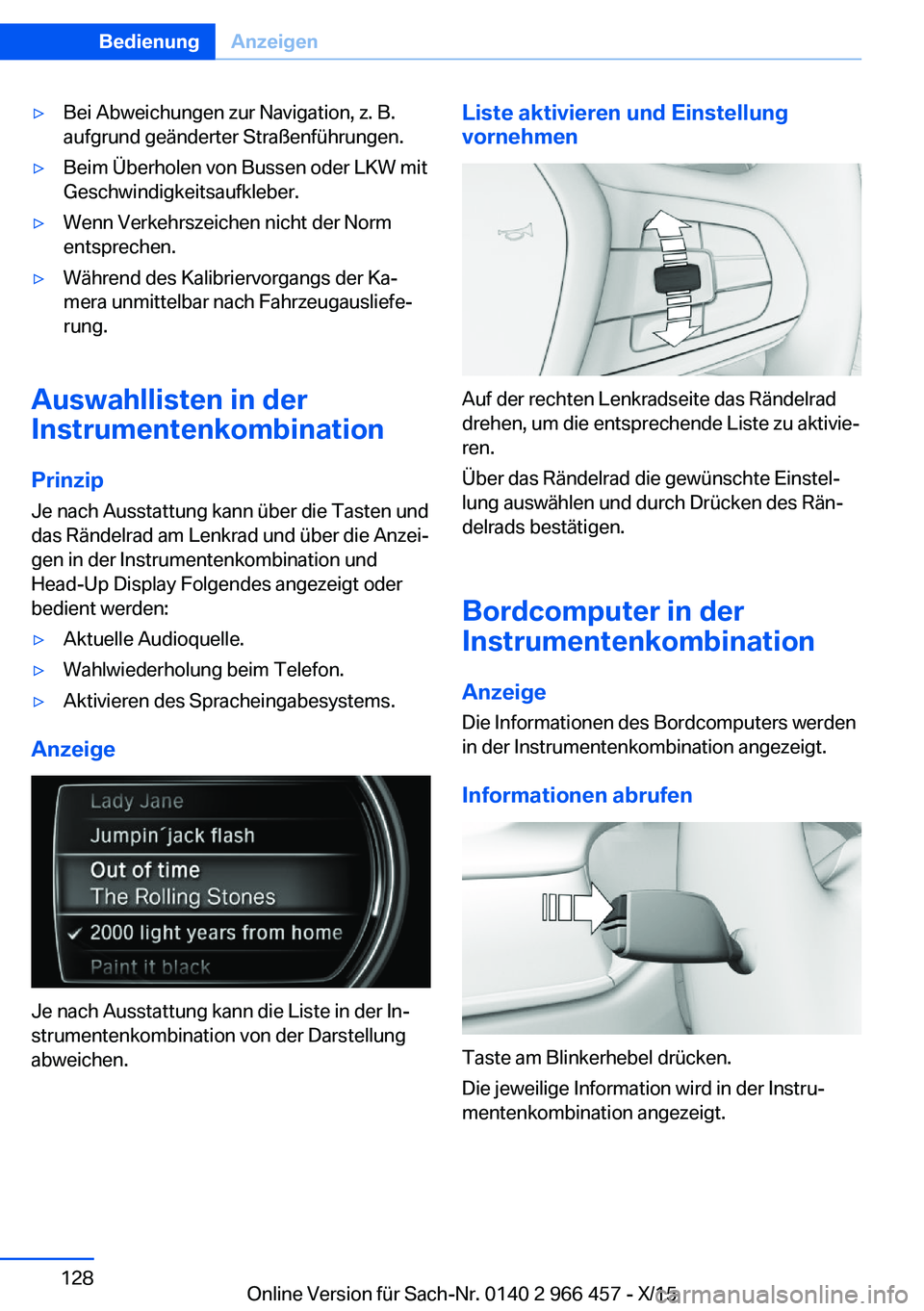 BMW 7 SERIES 2016 Betriebsanleitungen (in German) ▷Bei Abweichungen zur Navigation, z. B.
aufgrund geänderter Straßenführungen.▷Beim Überholen von Bussen oder LKW mit
Geschwindigkeitsaufkleber.▷Wenn Verkehrszeichen nicht der Norm
entspreche BMW 7 SERIES 2016 Betriebsanleitungen (in German) ▷Bei Abweichungen zur Navigation, z. B.
aufgrund geänderter Straßenführungen.▷Beim Überholen von Bussen oder LKW mit
Geschwindigkeitsaufkleber.▷Wenn Verkehrszeichen nicht der Norm
entspreche