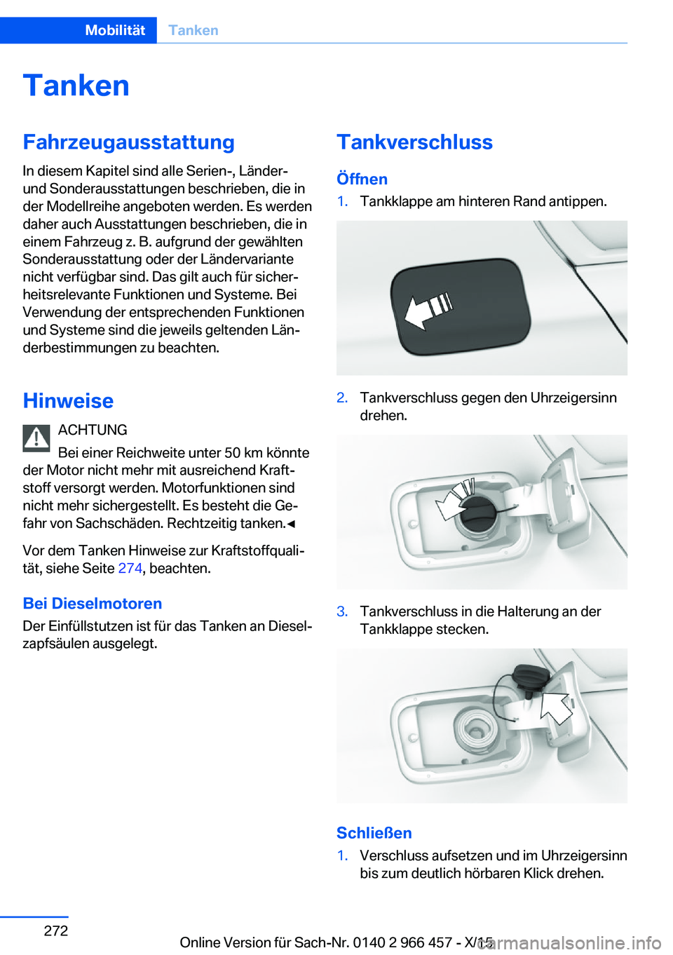 BMW 7 SERIES 2016 Betriebsanleitungen (in German) TankenFahrzeugausstattungIn diesem Kapitel sind alle Serien-, Länder-
und Sonderausstattungen beschrieben, die in
der Modellreihe angeboten werden. Es werden
daher auch Ausstattungen beschrieben, die BMW 7 SERIES 2016 Betriebsanleitungen (in German) TankenFahrzeugausstattungIn diesem Kapitel sind alle Serien-, Länder-
und Sonderausstattungen beschrieben, die in
der Modellreihe angeboten werden. Es werden
daher auch Ausstattungen beschrieben, die
