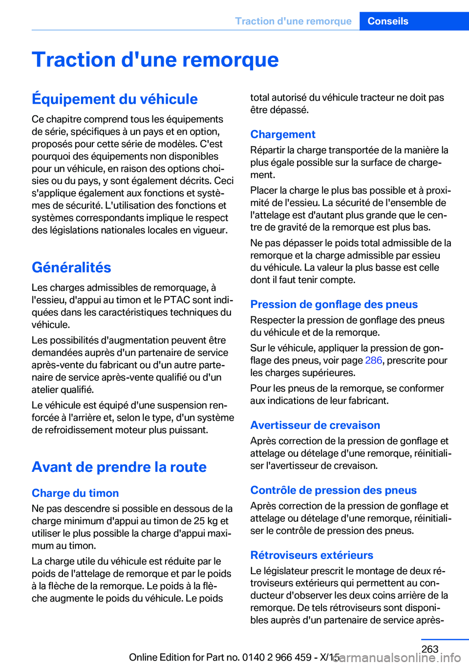 BMW 7 SERIES 2016  Notices Demploi (in French) Traction d'une remorqueÉquipement du véhiculeCe chapitre comprend tous les équipements
de série, spécifiques à un pays et en option,
proposés pour cette série de modèles. C'est
pourqu