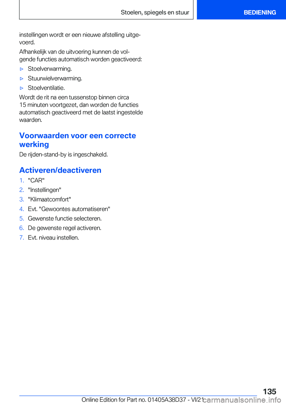 BMW 7 SERIES 2022  Manuales de Empleo (in Spanish) �i�n�s�t�e�l�l�i�n�g�e�n��w�o�r�d�t��e�r��e�e�n��n�i�e�u�w�e��a�f�s�t�e�l�l�i�n�g��u�i�t�g�ej�v�o�e�r�d�.
�A�f�h�a�n�k�e�l�i�j�k��v�a�n��d�e��u�i�t�v�o�e�r�i�n�g��k�u�n�n�e�n��d�e��v�o�l