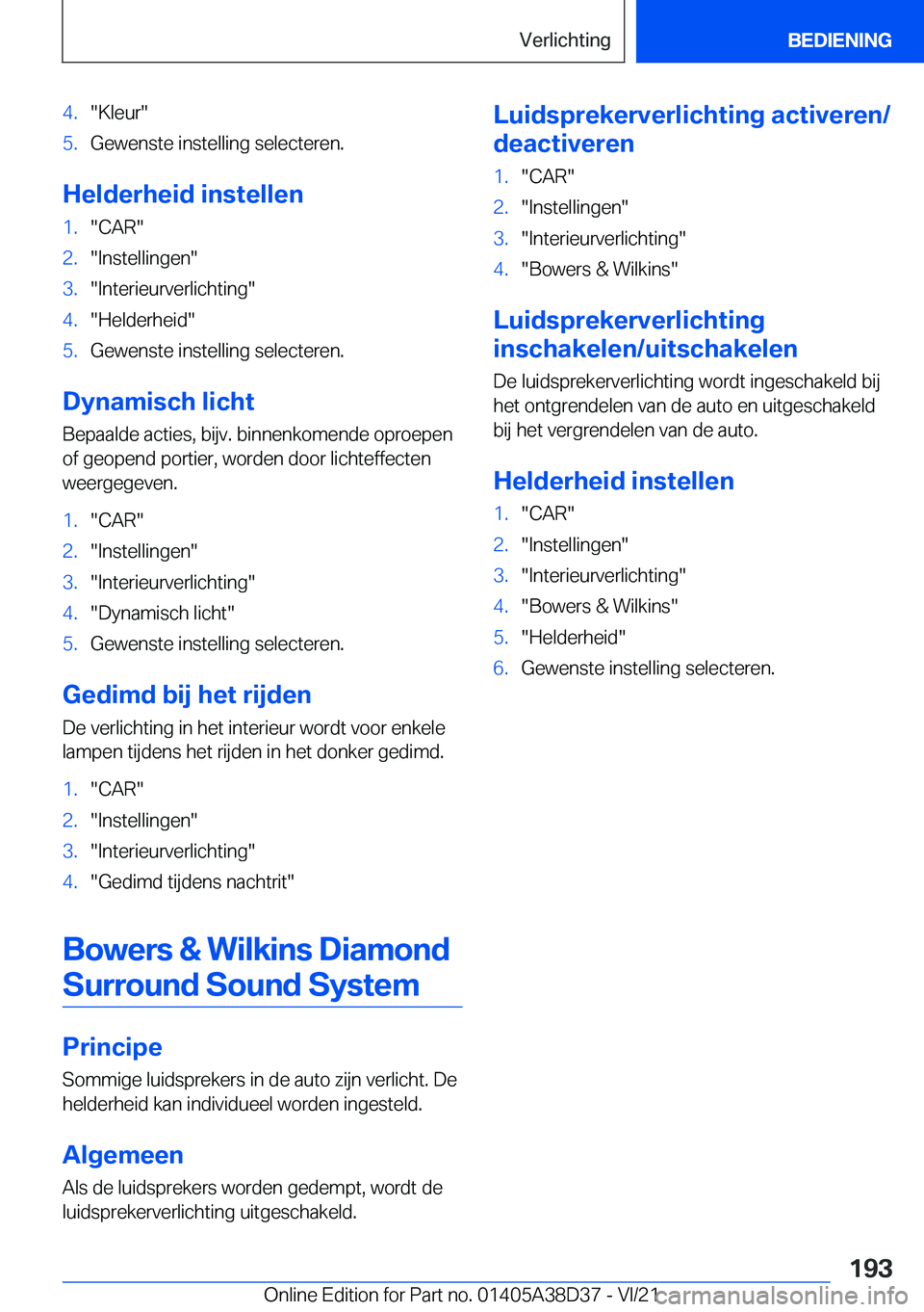 BMW 7 SERIES 2022  Manuales de Empleo (in Spanish) �4�.��K�l�e�u�r��5�.�G�e�w�e�n�s�t�e��i�n�s�t�e�l�l�i�n�g��s�e�l�e�c�t�e�r�e�n�.
�H�e�l�d�e�r�h�e�i�d��i�n�s�t�e�l�l�e�n
�1�.��C�A�R��2�.��I�n�s�t�e�l�l�i�n�g�e�n��3�.��I�n�t�e�r�i�e�u�r�v�e