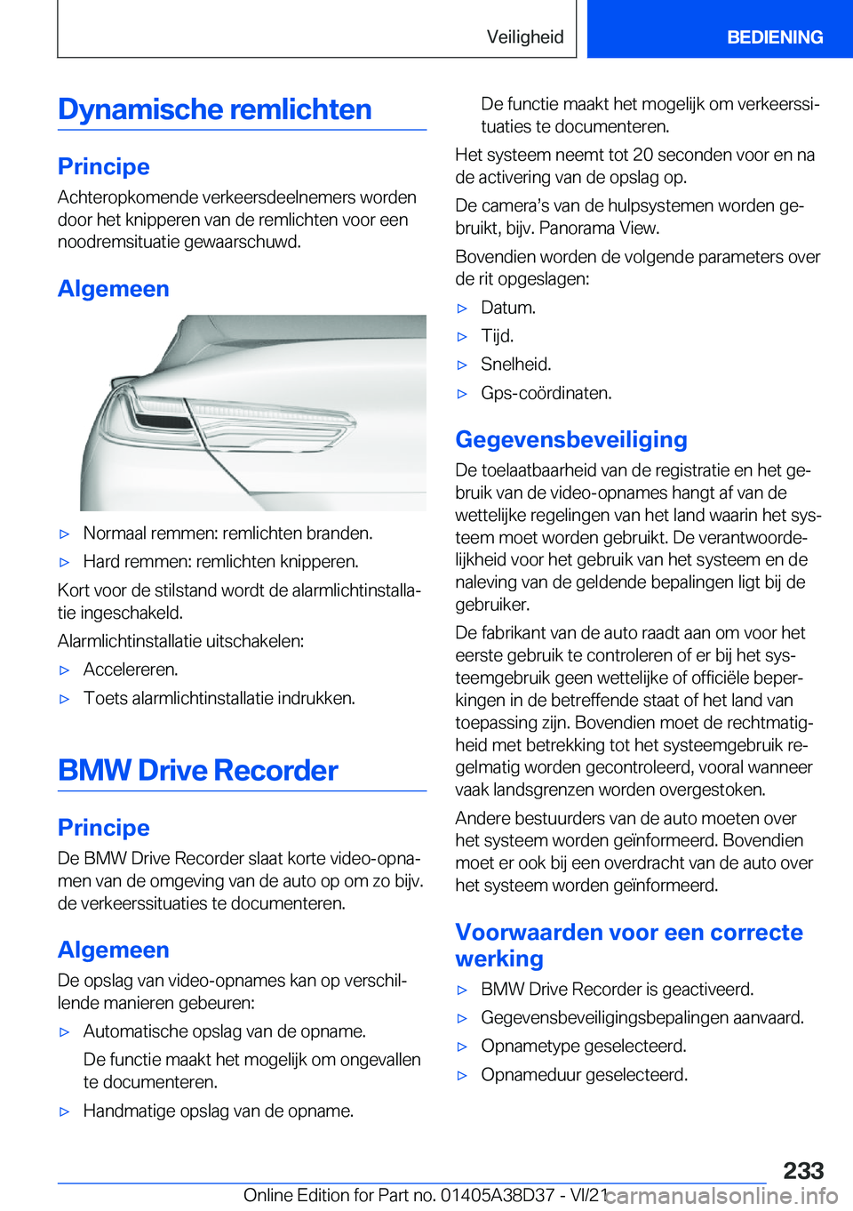 BMW 7 SERIES 2022  Manuales de Empleo (in Spanish) �D�y�n�a�m�i�s�c�h�e��r�e�m�l�i�c�h�t�e�n
�P�r�i�n�c�i�p�e�A�c�h�t�e�r�o�p�k�o�m�e�n�d�e��v�e�r�k�e�e�r�s�d�e�e�l�n�e�m�e�r�s��w�o�r�d�e�n
�d�o�o�r��h�e�t��k�n�i�p�p�e�r�e�n��v�a�n��d�e��r�e�m