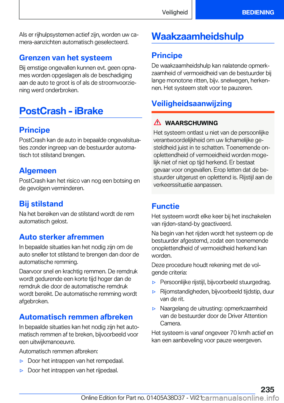 BMW 7 SERIES 2022  Manuales de Empleo (in Spanish) �A�l�s��e�r��r�i�j�h�u�l�p�s�y�s�t�e�m�e�n��a�c�t�i�e�f��z�i�j�n�,��w�o�r�d�e�n��u�w��c�aj
�m�e�r�a�-�a�a�n�z�i�c�h�t�e�n��a�u�t�o�m�a�t�i�s�c�h��g�e�s�e�l�e�c�t�e�e�r�d�.
�G�r�e�n�z�e�n��v