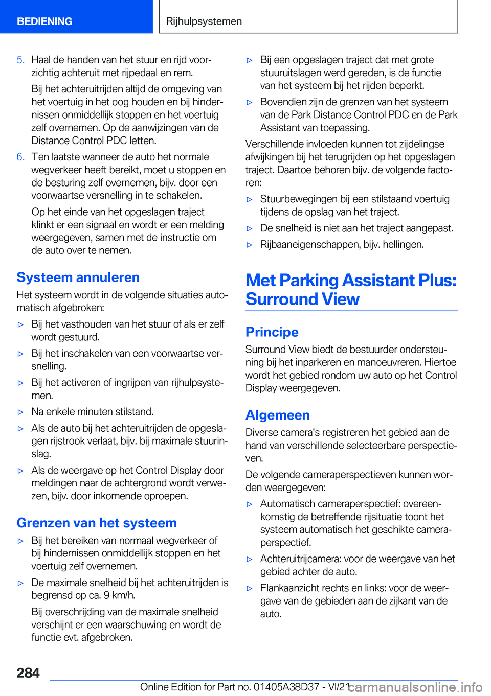 BMW 7 SERIES 2022  Manuales de Empleo (in Spanish) �5�.�H�a�a�l��d�e��h�a�n�d�e�n��v�a�n��h�e�t��s�t�u�u�r��e�n��r�i�j�d��v�o�o�rj�z�i�c�h�t�i�g��a�c�h�t�e�r�u�i�t��m�e�t��r�i�j�p�e�d�a�a�l��e�n��r�e�m�.
�B�i�j��h�e�t��a�c�h�t�e�r�u�i�