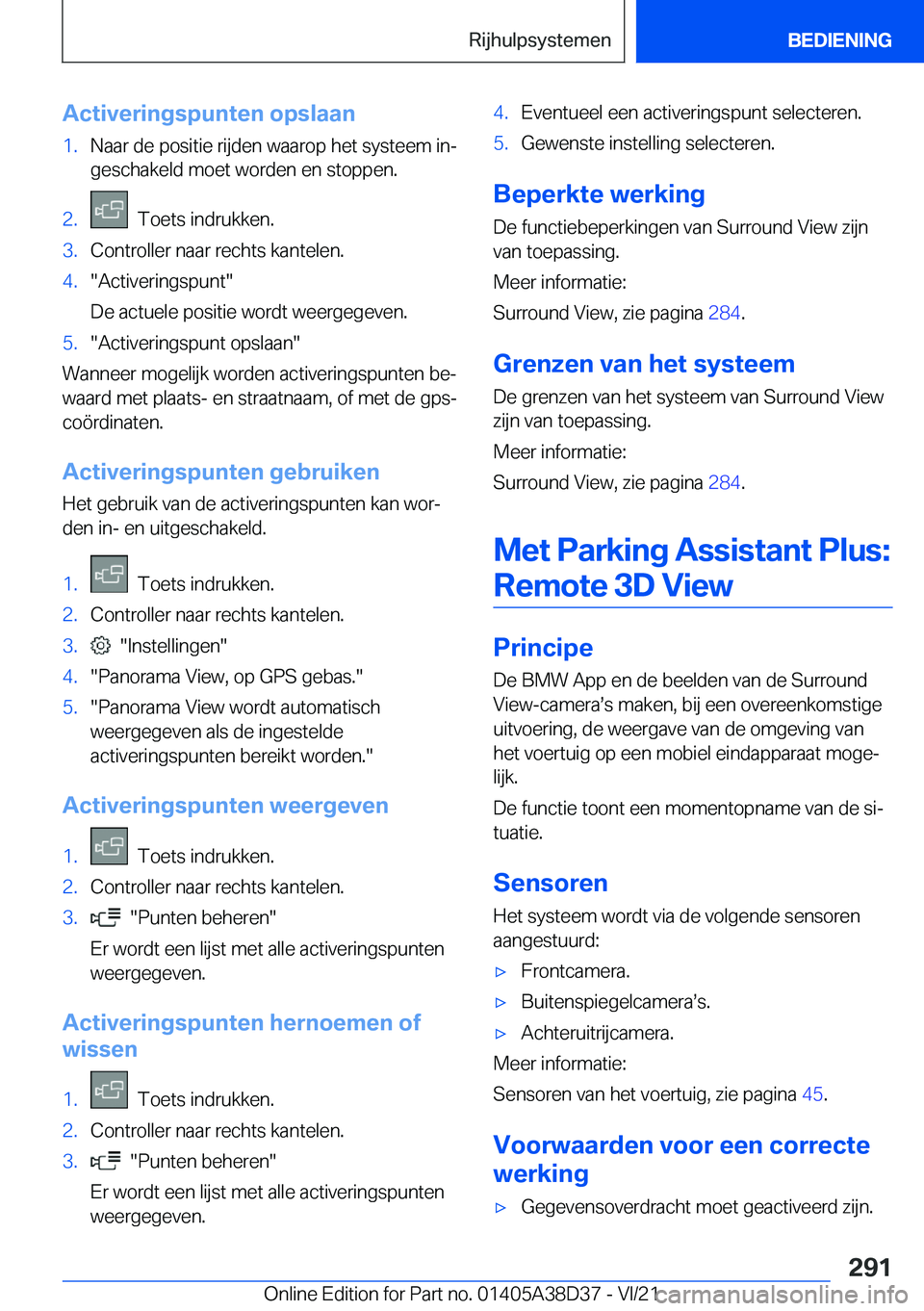 BMW 7 SERIES 2022  Manuales de Empleo (in Spanish) �A�c�t�i�v�e�r�i�n�g�s�p�u�n�t�e�n��o�p�s�l�a�a�n�1�.�N�a�a�r��d�e��p�o�s�i�t�i�e��r�i�j�d�e�n��w�a�a�r�o�p��h�e�t��s�y�s�t�e�e�m��i�nj�g�e�s�c�h�a�k�e�l�d��m�o�e�t��w�o�r�d�e�n��e�n��s�t