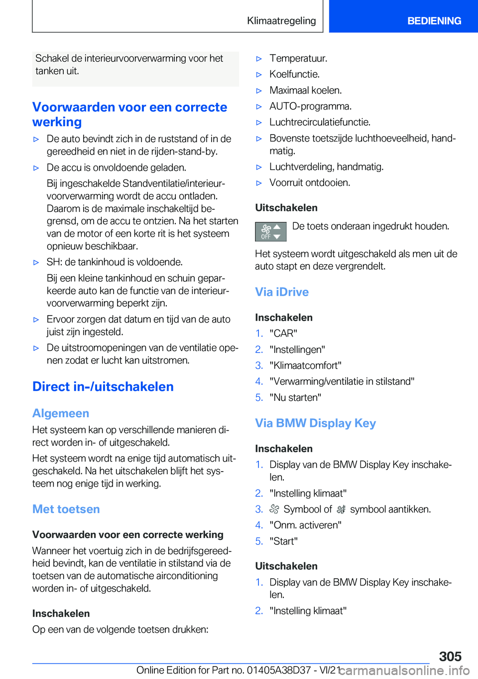 BMW 7 SERIES 2022  Manuales de Empleo (in Spanish) �S�c�h�a�k�e�l��d�e��i�n�t�e�r�i�e�u�r�v�o�o�r�v�e�r�w�a�r�m�i�n�g��v�o�o�r��h�e�t
�t�a�n�k�e�n��u�i�t�.
�V�o�o�r�w�a�a�r�d�e�n��v�o�o�r��e�e�n��c�o�r�r�e�c�t�e
�w�e�r�k�i�n�g'x�D�e��a�u�