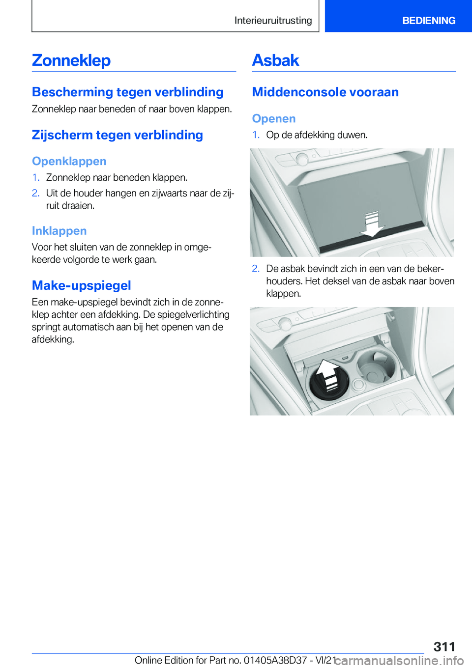 BMW 7 SERIES 2022  Manuales de Empleo (in Spanish) �Z�o�n�n�e�k�l�e�p
�B�e�s�c�h�e�r�m�i�n�g��t�e�g�e�n��v�e�r�b�l�i�n�d�i�n�g�Z�o�n�n�e�k�l�e�p��n�a�a�r��b�e�n�e�d�e�n��o�f��n�a�a�r��b�o�v�e�n��k�l�a�p�p�e�n�.
�Z�i�j�s�c�h�e�r�m��t�e�g�e�n�