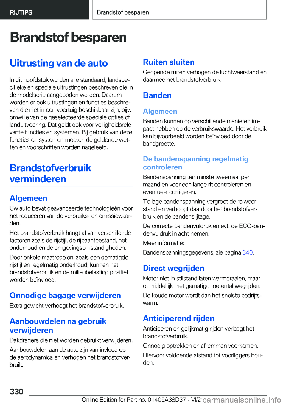 BMW 7 SERIES 2022  Manuales de Empleo (in Spanish) �B�r�a�n�d�s�t�o�f��b�e�s�p�a�r�e�n�U�i�t�r�u�s�t�i�n�g��v�a�n��d�e��a�u�t�o
�I�n��d�i�t��h�o�o�f�d�s�t�u�k��w�o�r�d�e�n��a�l�l�e��s�t�a�n�d�a�a�r�d�,��l�a�n�d�s�p�ej�c�i�f�i�e�k�e��e�n��