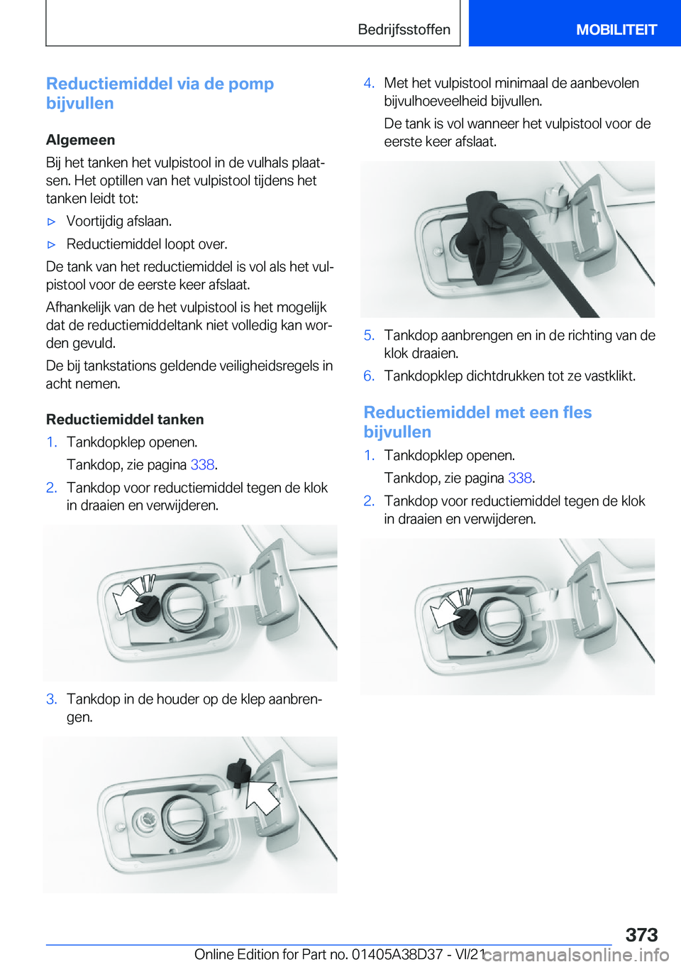 BMW 7 SERIES 2022  Manuales de Empleo (in Spanish) �R�e�d�u�c�t�i�e�m�i�d�d�e�l��v�i�a��d�e��p�o�m�p
�b�i�j�v�u�l�l�e�n
�A�l�g�e�m�e�e�n
�B�i�j��h�e�t��t�a�n�k�e�n��h�e�t��v�u�l�p�i�s�t�o�o�l��i�n��d�e��v�u�l�h�a�l�s��p�l�a�a�tj �s�e�n�.�