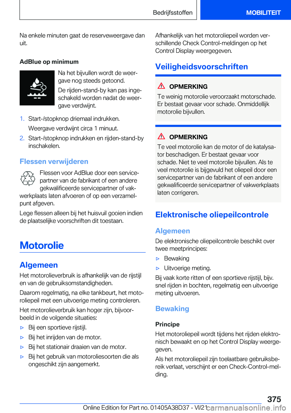 BMW 7 SERIES 2022  Manuales de Empleo (in Spanish) �N�a��e�n�k�e�l�e��m�i�n�u�t�e�n��g�a�a�t��d�e��r�e�s�e�r�v�e�w�e�e�r�g�a�v�e��d�a�n
�u�i�t�.
�A�d�B�l�u�e��o�p��m�i�n�i�m�u�m �N�a��h�e�t��b�i�j�v�u�l�l�e�n��w�o�r�d�t��d�e��w�e�e�rj�g�