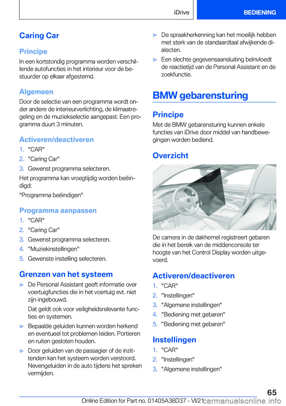 BMW 7 SERIES 2022  Manuales de Empleo (in Spanish) �C�a�r�i�n�g��C�a�r
�P�r�i�n�c�i�p�e �I�n��e�e�n��k�o�r�t�s�t�o�n�d�i�g��p�r�o�g�r�a�m�m�a��w�o�r�d�e�n��v�e�r�s�c�h�i�lj
�l�e�n�d�e��a�u�t�o�f�u�n�c�t�i�e�s��i�n��h�e�t��i�n�t�e�r�i�e�u�r�