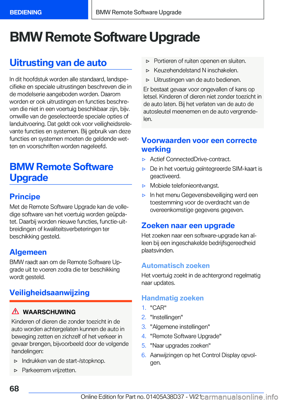 BMW 7 SERIES 2022  Manuales de Empleo (in Spanish) �B�M�W��R�e�m�o�t�e��S�o�f�t�w�a�r�e��U�p�g�r�a�d�e�U�i�t�r�u�s�t�i�n�g��v�a�n��d�e��a�u�t�o
�I�n��d�i�t��h�o�o�f�d�s�t�u�k��w�o�r�d�e�n��a�l�l�e��s�t�a�n�d�a�a�r�d�,��l�a�n�d�s�p�ej�c�i�