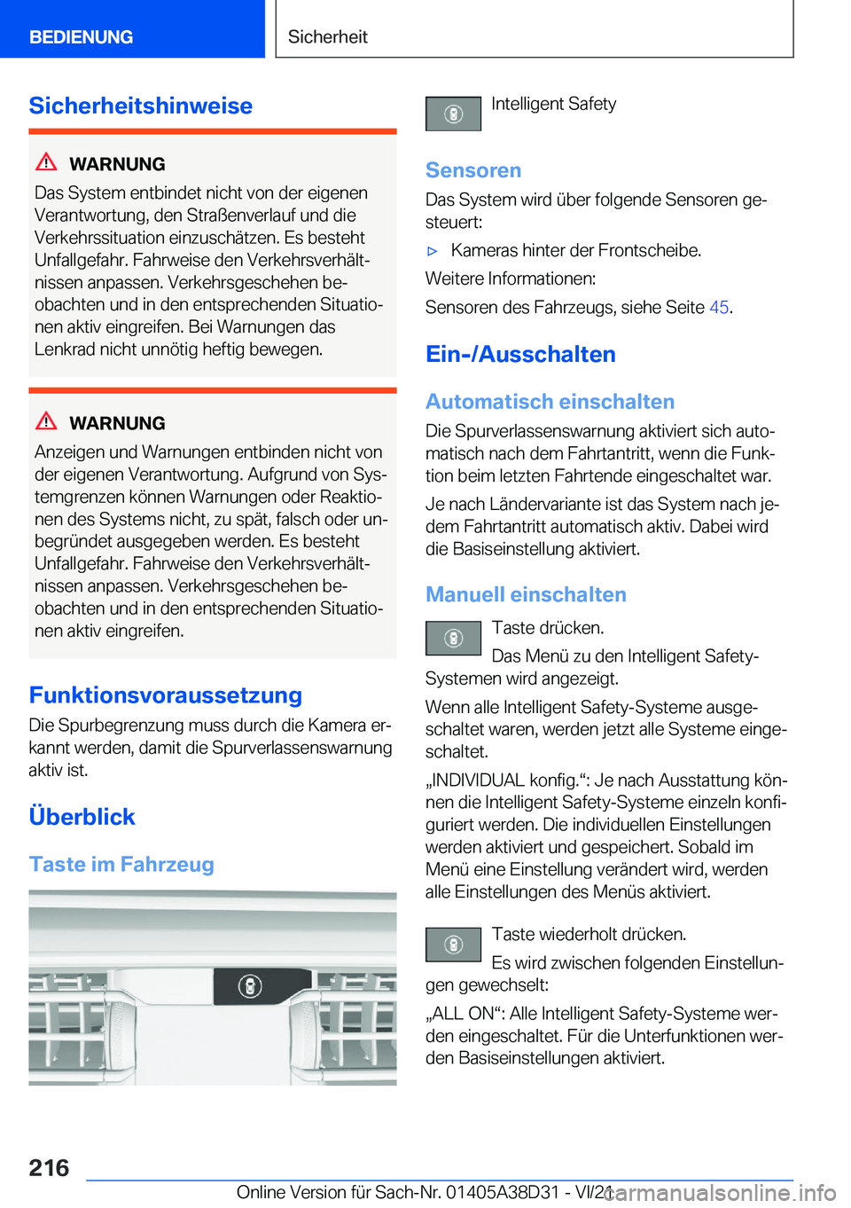 BMW 8 SERIES 2022  Betriebsanleitungen (in German) �S�i�c�h�e�r�h�e�i�t�s�h�i�n�w�e�i�s�e
�W�A�R�N�U�N�G
�D�a�s��S�y�s�t�e�m��e�n�t�b�i�n�d�e�t��n�i�c�h�t��v�o�n��d�e�r��e�i�g�e�n�e�n
�V�e�r�a�n�t�w�o�r�t�u�n�g�,��d�e�n��S�t�r�a�