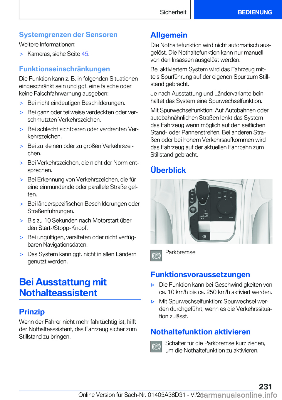 BMW 8 SERIES 2022  Betriebsanleitungen (in German) �S�y�s�t�e�m�g�r�e�n�z�e�n��d�e�r��S�e�n�s�o�r�e�n�W�e�i�t�e�r�e��I�n�f�o�r�m�a�t�i�o�n�e�n�:x�K�a�m�e�r�a�s�,��s�i�e�h�e��S�e�i�t�e� �4�5�.
�F�u�n�k�t�i�o�n�s�e�i�n�s�c�h�r�