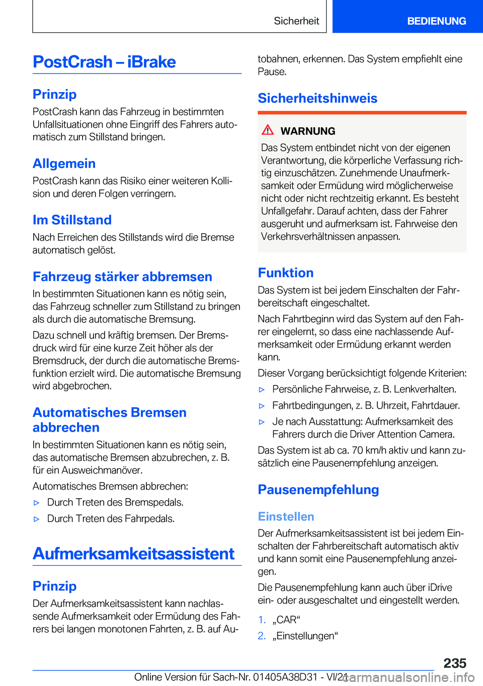 BMW 8 SERIES 2022  Betriebsanleitungen (in German) �P�o�s�t�C�r�a�s�h�m��i�B�r�a�k�e
�P�r�i�n�z�i�p
�P�o�s�t�C�r�a�s�h��k�a�n�n��d�a�s��F�a�h�r�z�e�u�g��i�n��b�e�s�t�i�m�m�t�e�n �U�n�f�a�l�l�s�i�t�u�a�t�i�o�n�e�n��o�h�n�e��E�i�n�g�r�i�f�f��