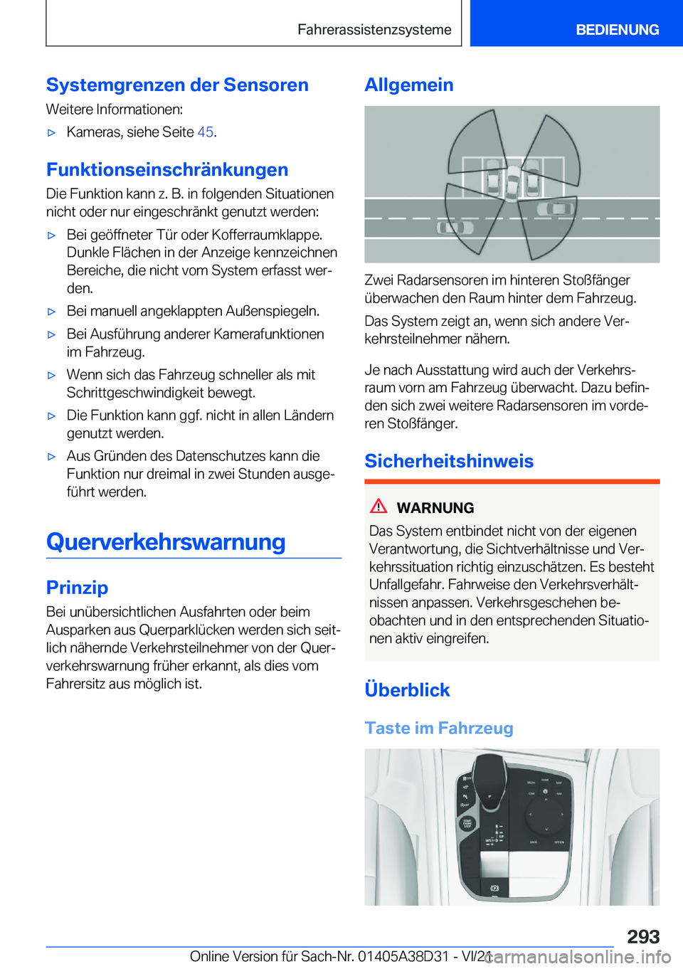 BMW 8 SERIES 2022  Betriebsanleitungen (in German) �S�y�s�t�e�m�g�r�e�n�z�e�n��d�e�r��S�e�n�s�o�r�e�n
�W�e�i�t�e�r�e��I�n�f�o�r�m�a�t�i�o�n�e�n�:x�K�a�m�e�r�a�s�,��s�i�e�h�e��S�e�i�t�e� �4�5�.
�F�u�n�k�t�i�o�n�s�e�i�n�s�c�h�r�