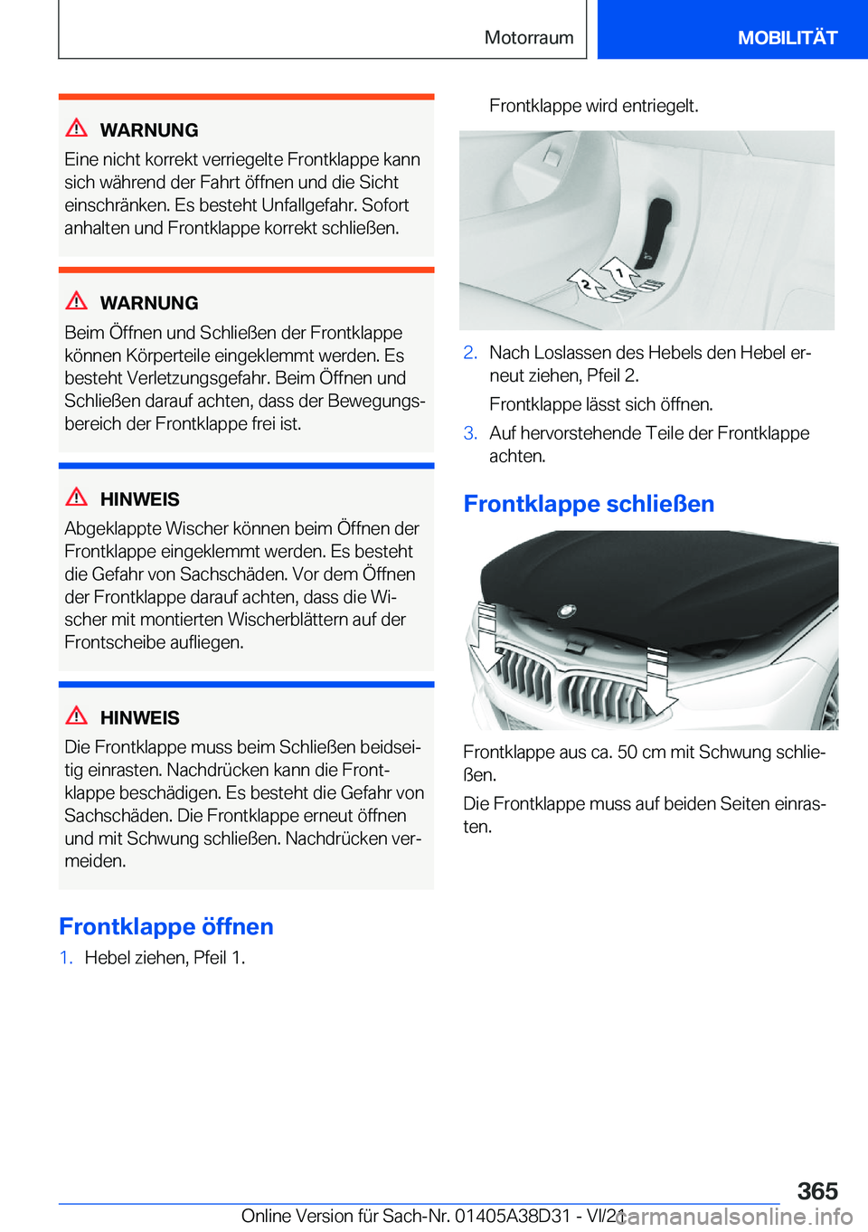 BMW 8 SERIES 2022  Betriebsanleitungen (in German) �W�A�R�N�U�N�G
�E�i�n�e��n�i�c�h�t��k�o�r�r�e�k�t��v�e�r�r�i�e�g�e�l�t�e��F�r�o�n�t�k�l�a�p�p�e��k�a�n�n
�s�i�c�h��w�