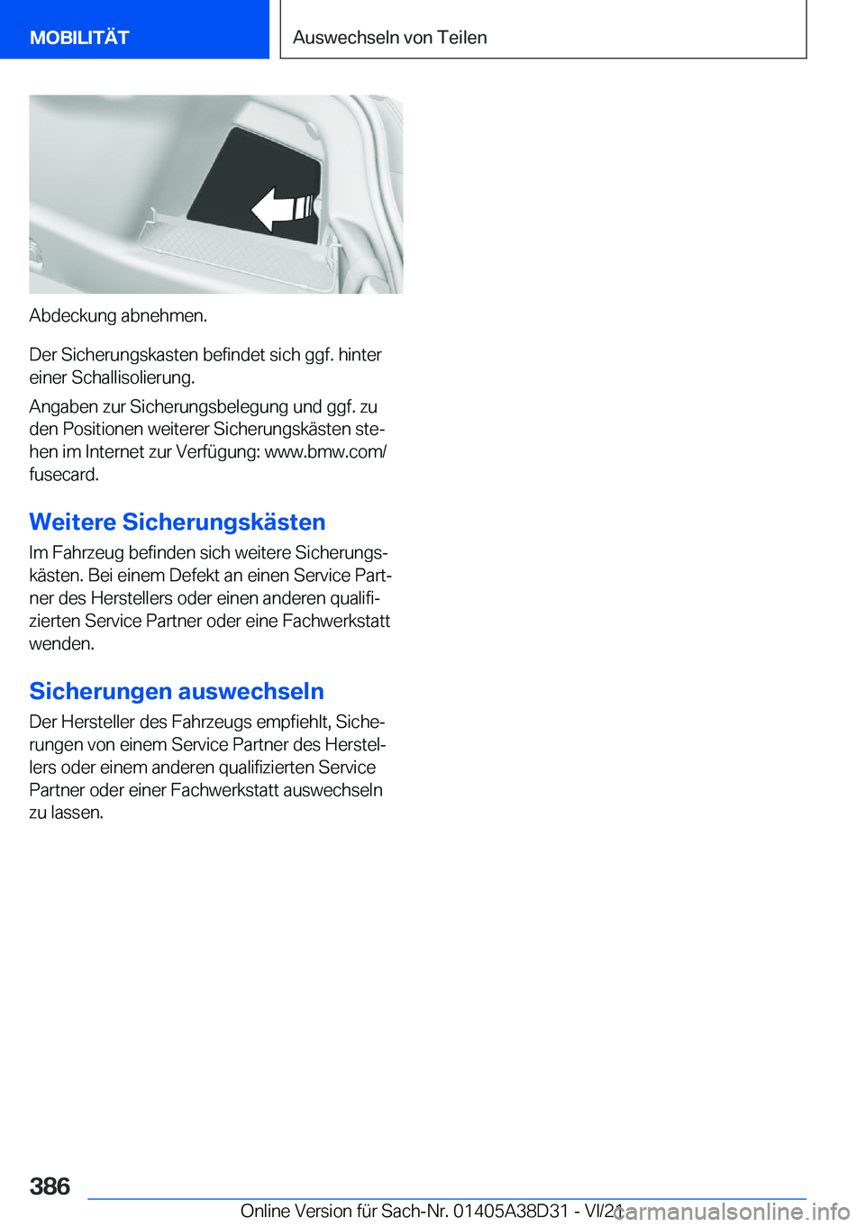 BMW 8 SERIES 2022  Betriebsanleitungen (in German) �A�b�d�e�c�k�u�n�g��a�b�n�e�h�m�e�n�.
�D�e�r��S�i�c�h�e�r�u�n�g�s�k�a�s�t�e�n��b�e�f�i�n�d�e�t��s�i�c�h��g�g�f�.��h�i�n�t�e�r �e�i�n�e�r��S�c�h�a�l�l�i�s�o�l�i�e�r�u�n�g�.
�A�n�g�a�b�e�n��z�u�