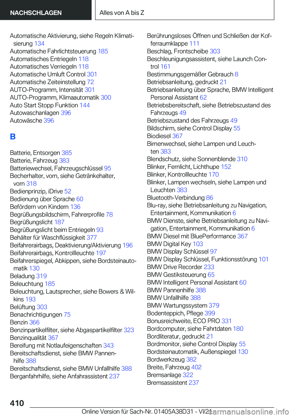 BMW 8 SERIES 2022  Betriebsanleitungen (in German) �A�u�t�o�m�a�t�i�s�c�h�e��A�k�t�i�v�i�e�r�u�n�g�,��s�i�e�h�e��R�e�g�e�l�n��K�l�i�m�a�t�ij�s�i�e�r�u�n�g� �1�3�4�
�A�u�t�o�m�a�t�i�s�c�h�e��F�a�h�r�l�i�c�h�t�s�t�e�u�e�r�u�n�g� �1�8�5�
�A�u�t