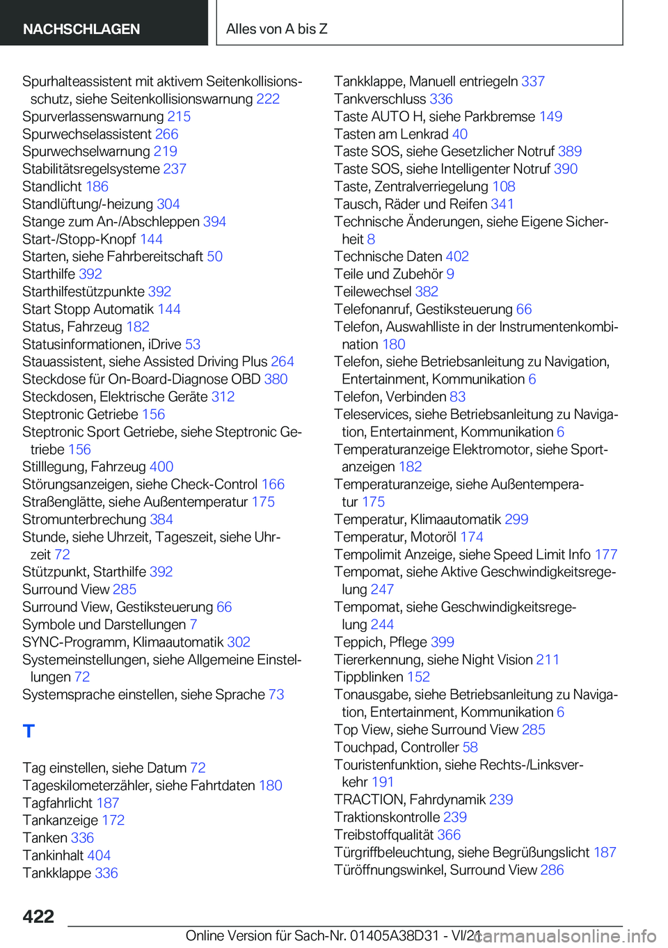 BMW 8 SERIES 2022  Betriebsanleitungen (in German) �S�p�u�r�h�a�l�t�e�a�s�s�i�s�t�e�n�t��m�i�t��a�k�t�i�v�e�m��S�e�i�t�e�n�k�o�l�l�i�s�i�o�n�sj�s�c�h�u�t�z�,��s�i�e�h�e��S�e�i�t�e�n�k�o�l�l�i�s�i�o�n�s�w�a�r�n�u�n�g� �2�2�2�
�S�p�u�r�v�e�r�l�a