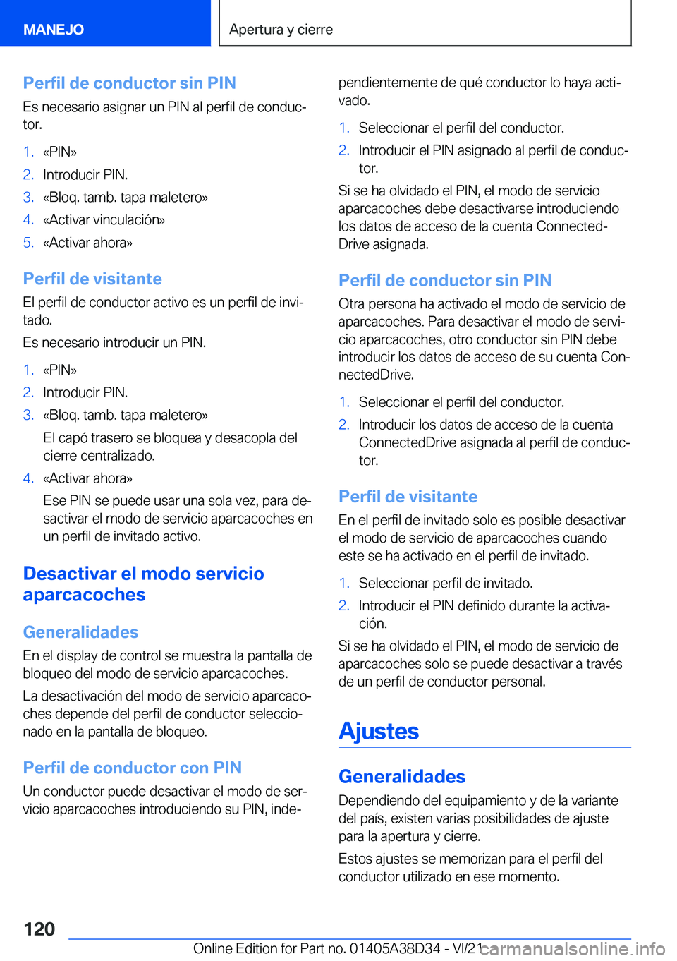 BMW 8 SERIES 2022  Manuales de Empleo (in Spanish) �P�e�r�f�i�l��d�e��c�o�n�d�u�c�t�o�r��s�i�n��P�I�N
�E�s��n�e�c�e�s�a�r�i�o��a�s�i�g�n�a�r��u�n��P�I�N��a�l��p�e�r�f�i�l��d�e��c�o�n�d�u�cª �t�o�r�.�1�.�«�P�I�N�{�2�.�I�n�t�r�o�d�u�c�i�r